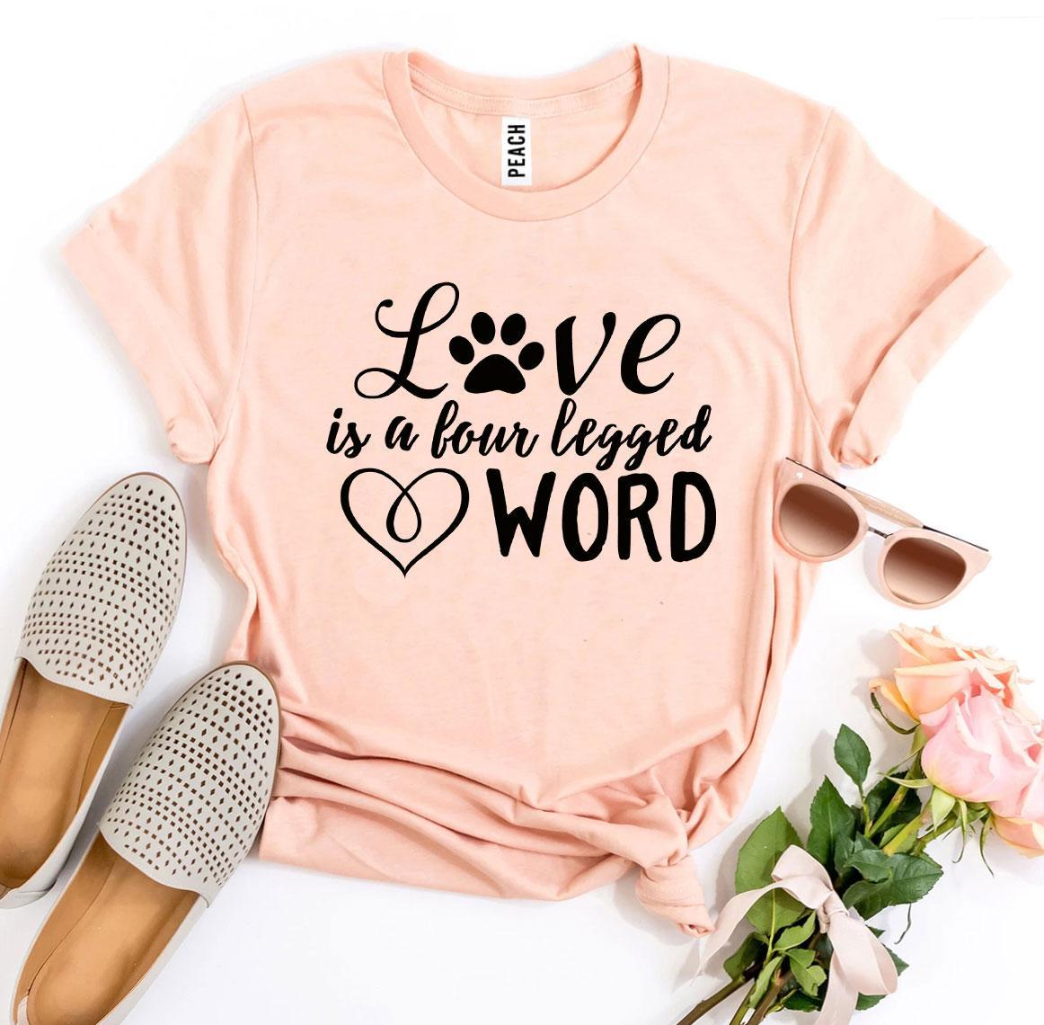 Love Is A Four Legged Word T-shirt、mySite、camillekostekn