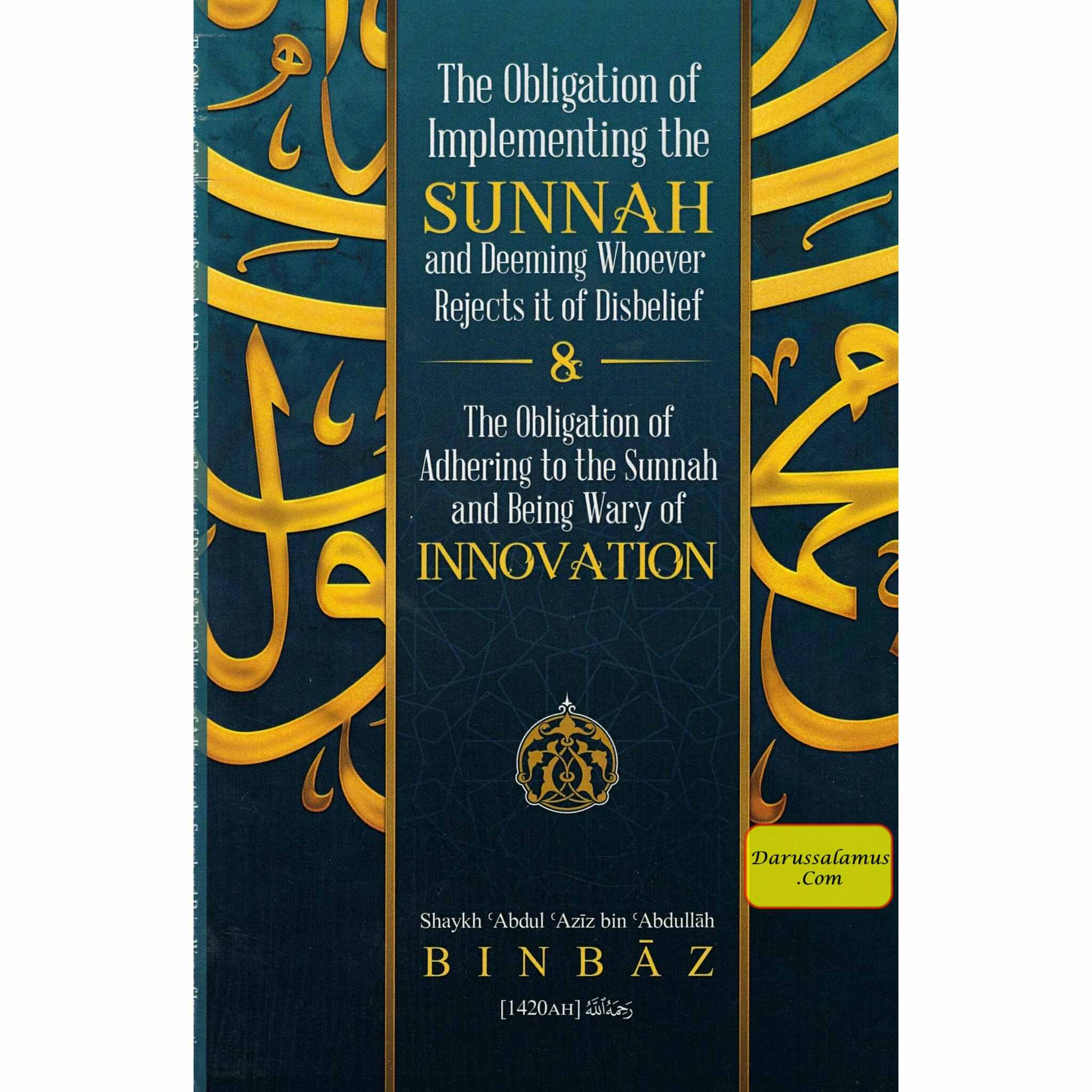 The Obligation Of Implementing The Sunnah & Deeming Whoever Rejects It Of Disbelief By Shaykh Abdul Aziz Bin Abdullah、mySite、topwebapps