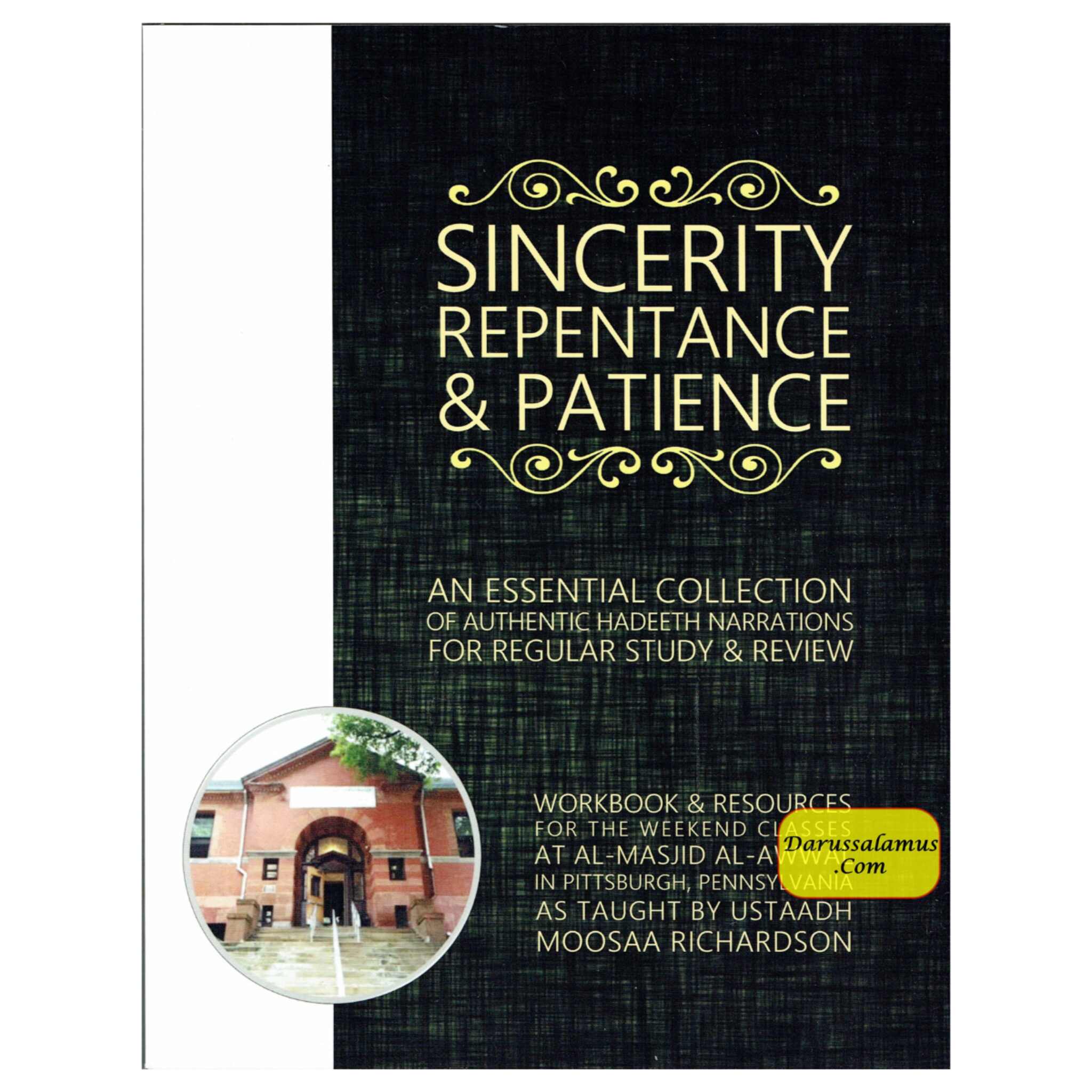 Sincerity, Repentance, and Patience: An Essential Collection of Authentic Hadeeth Narrations for Regular Study and Review By Moosaa Richardson、mySite、topwebapps