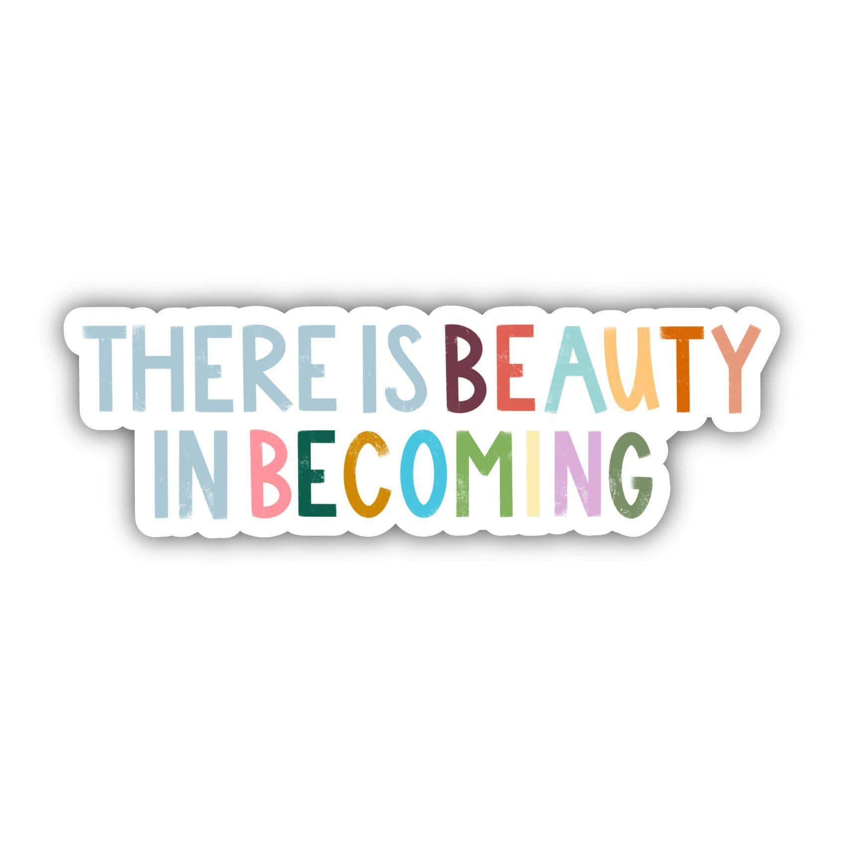  There Is Beauty In Becoming Positivity Lettering Sticker、mySite、ghnorth