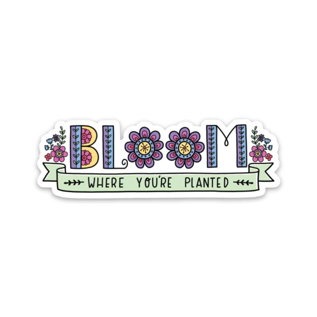  Bloom where you're planted sticker、mySite、elrpsem3k