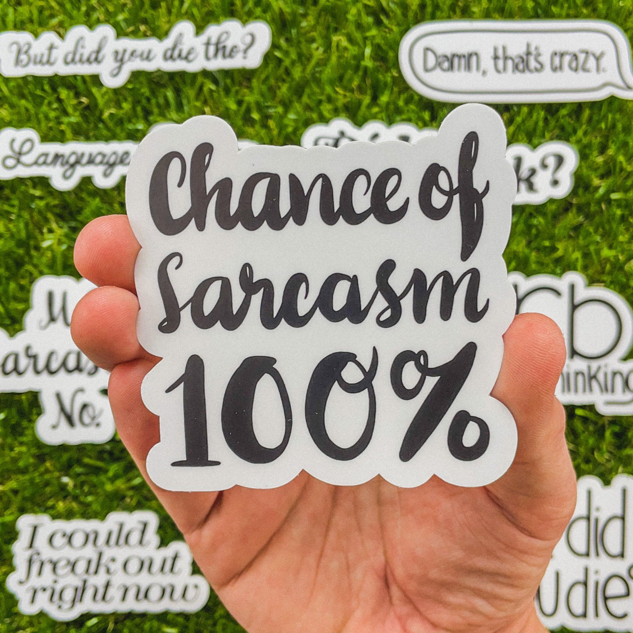  Chance of Sarcasm 100% Sticker、mySite、elrpsem3k