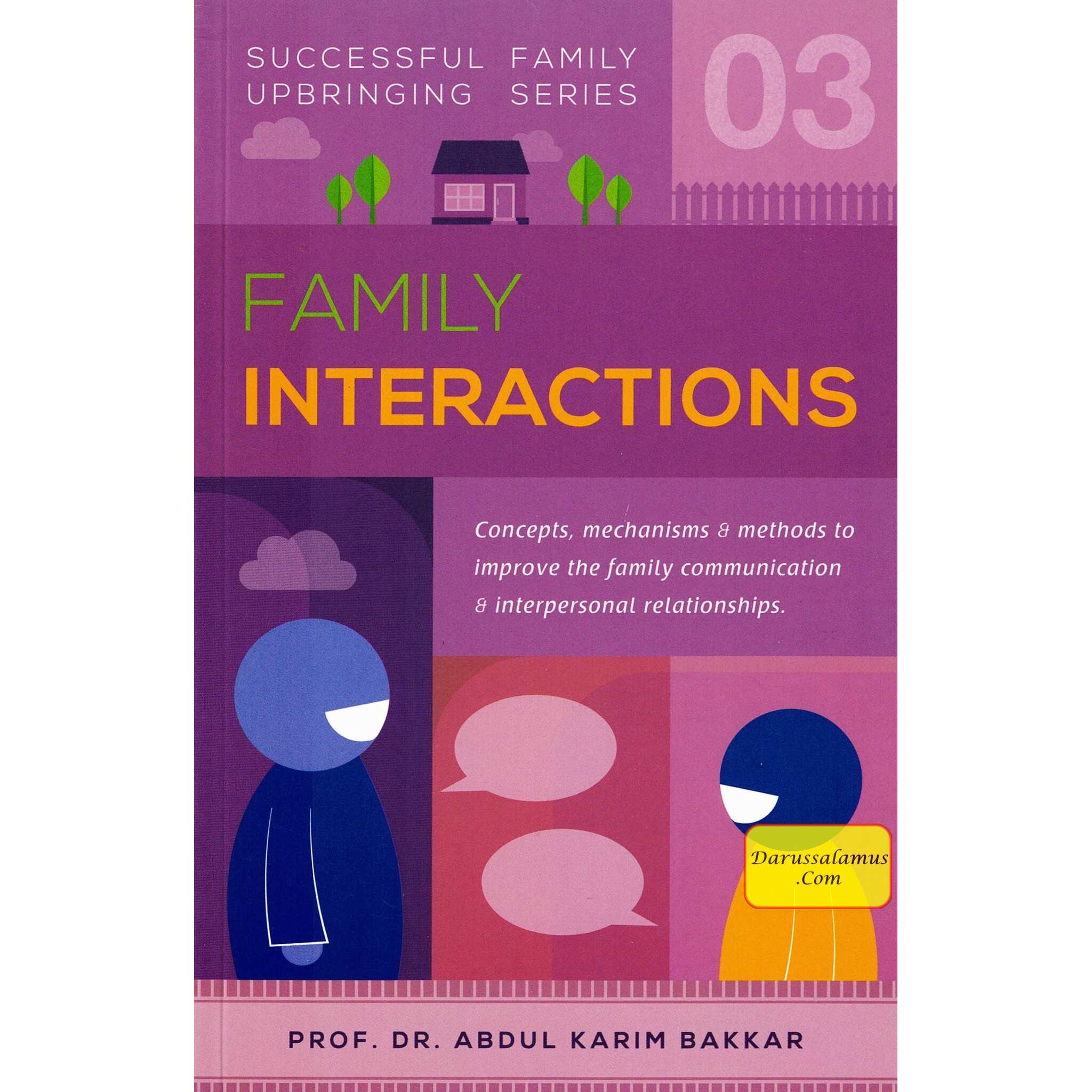 Family Interactions (Successful Family Upbringing Series 03) By Dr Abdul Karim Bakkar、mySite、topwebapps