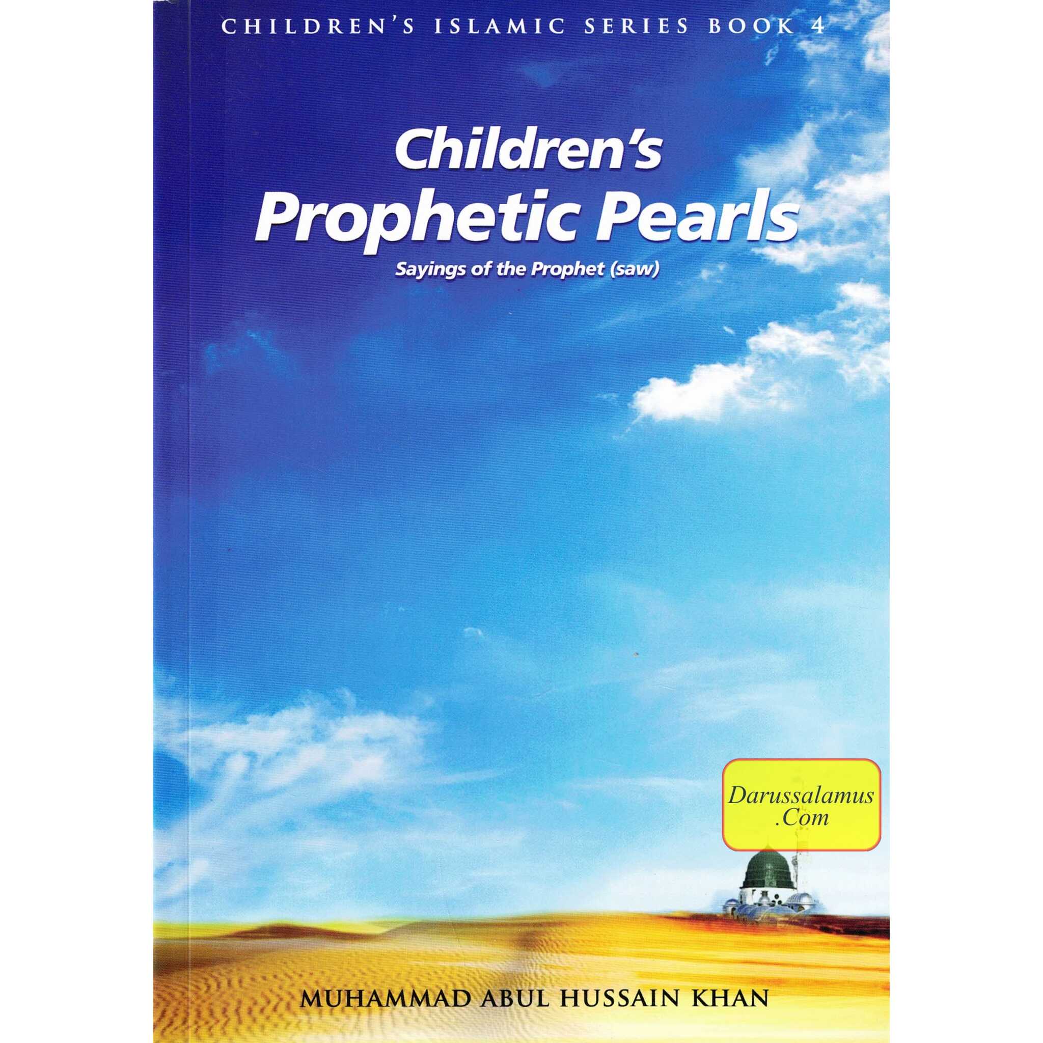 Children’s prophetic Pearls: Sayings of The Prophet (saw) (Children's Islamic Series Book 4) By Muhammad Abul Hussain Khan、mySite、topwebapps