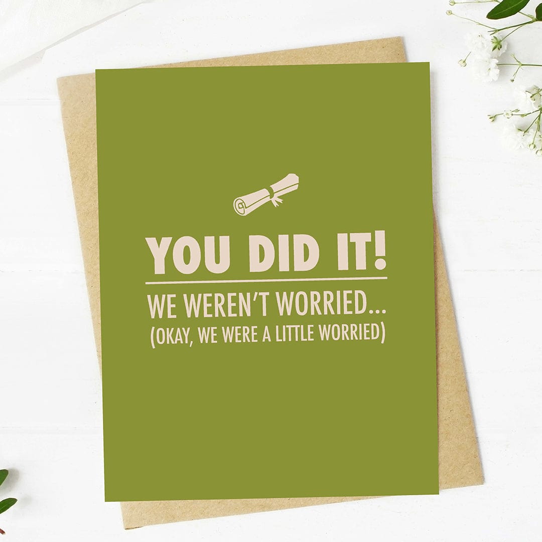  You did it! We weren't worried.. Funny Graduation Card、mySite、ghnorth
