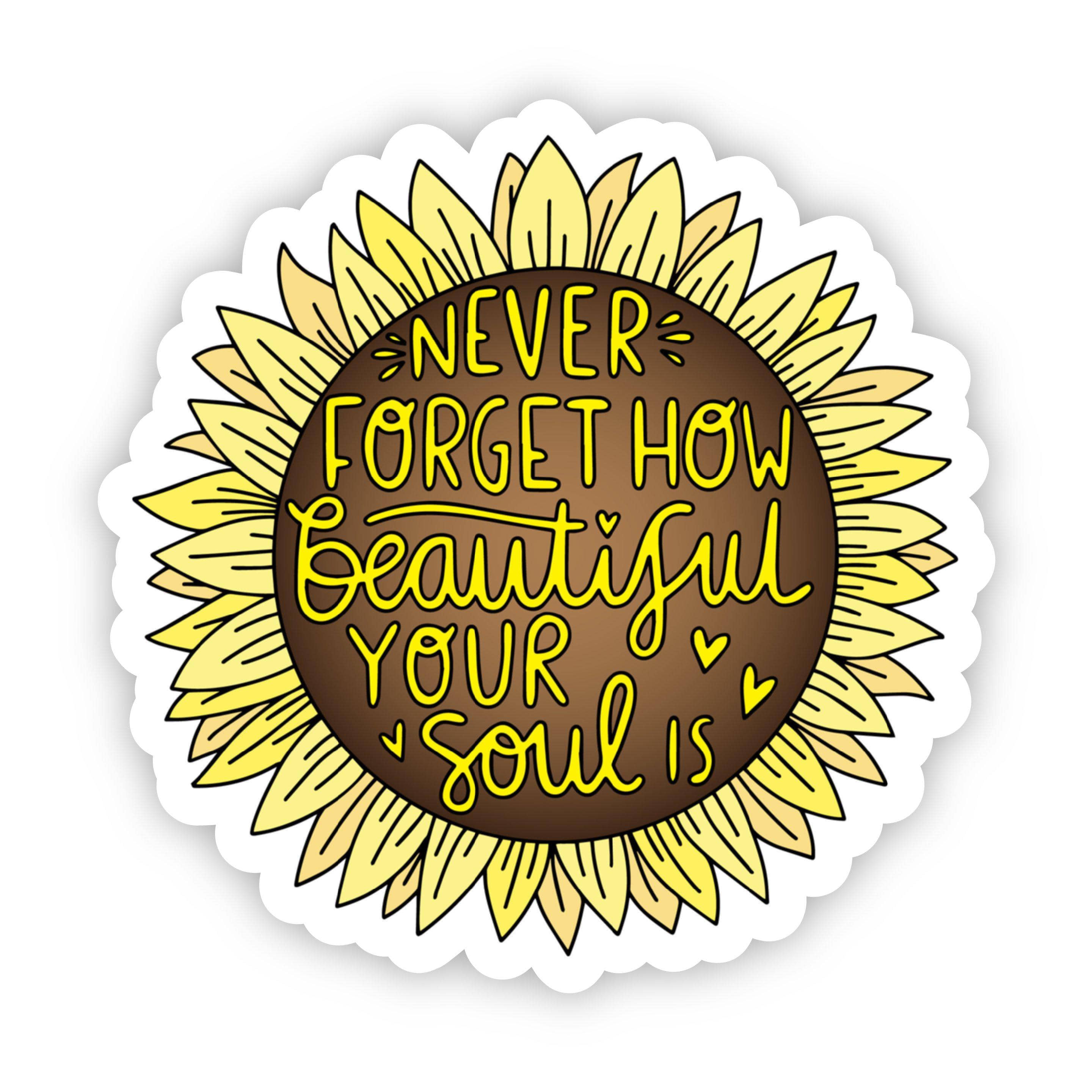  Never Forget How Beautiful Your Soul Is - Yellow Sunflower Sticker、mySite、elrpsem3k