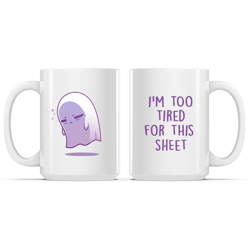 I'm Too Tired for This Sheet Mug、mySite、lovesweatpilates