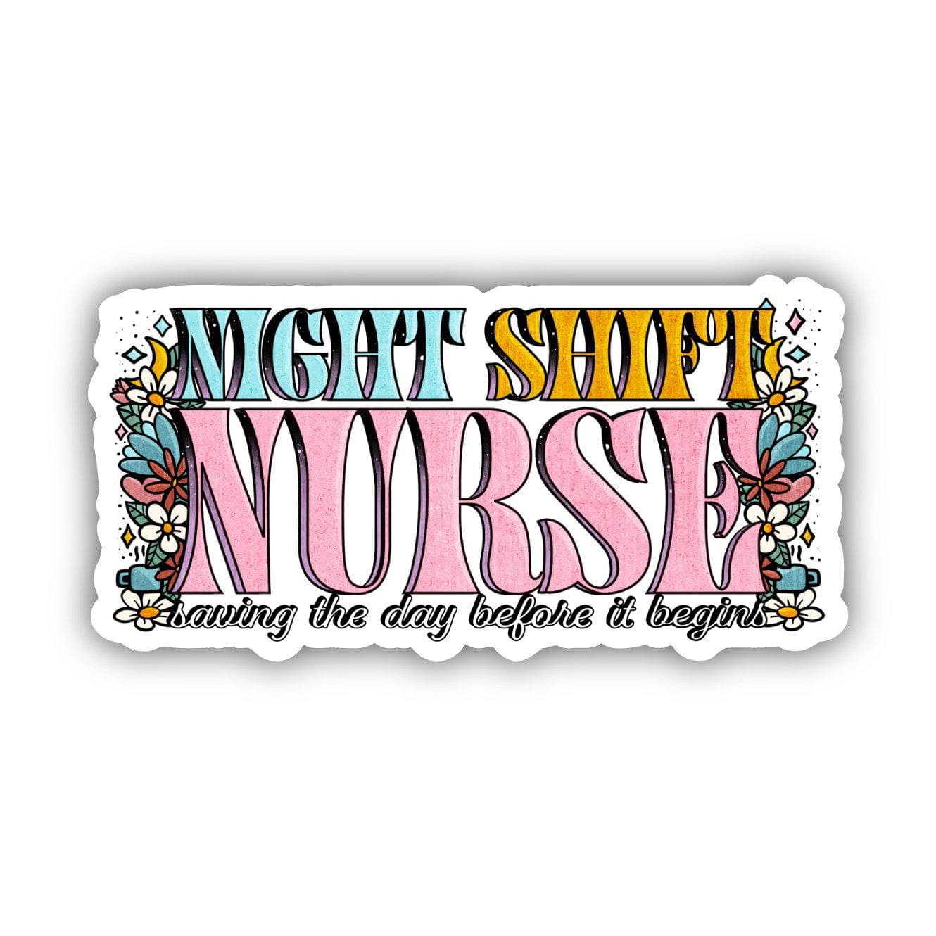  Night Shift Nurse: Saving the Day Before it Begins Sticker、mySite、elrpsem3k