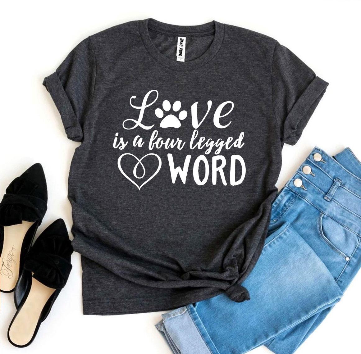 Love Is A Four Legged Word T-shirt、mySite、camillekostekn