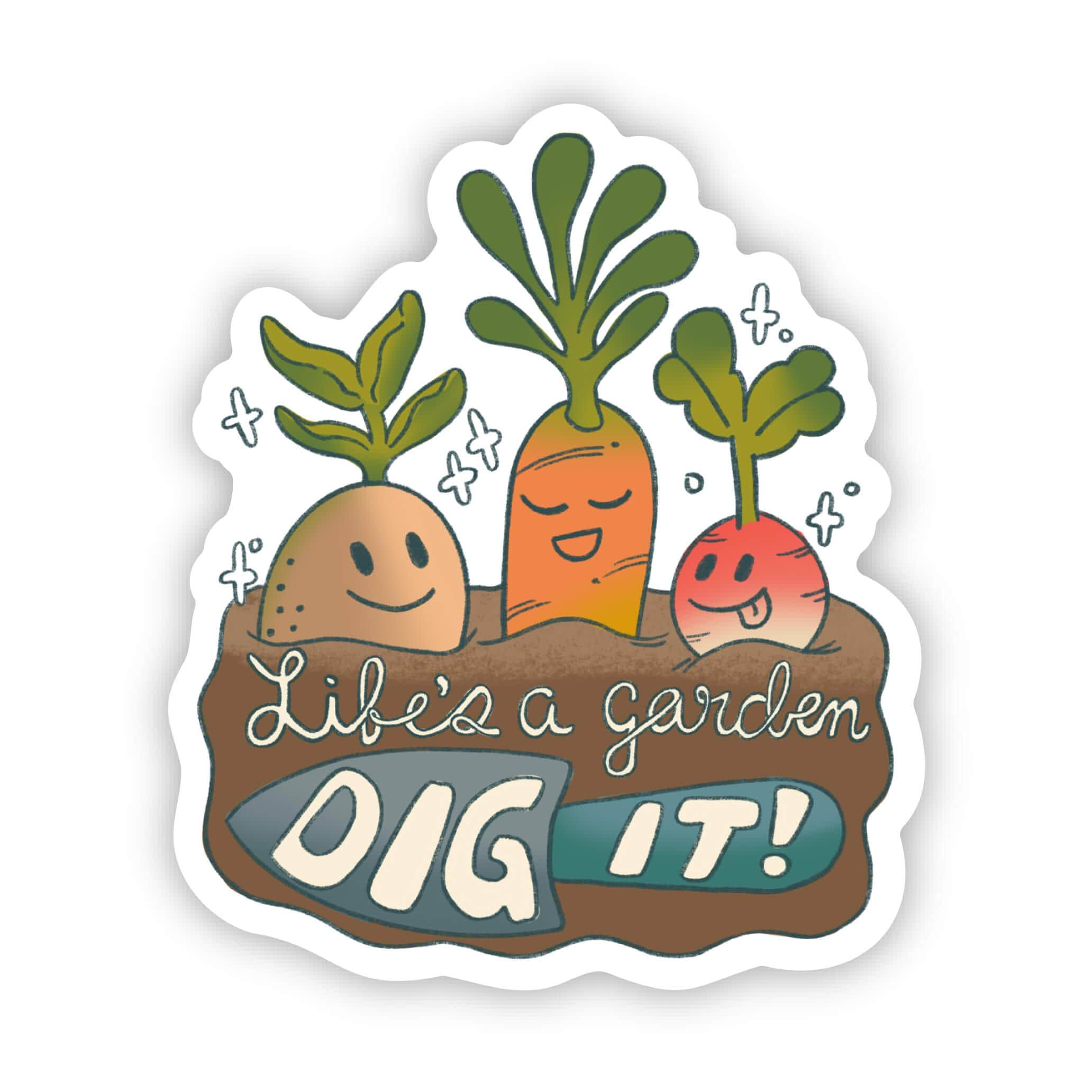  Life's A Garden Dig It Veggies in dirt Sticker、mySite、ghnorth