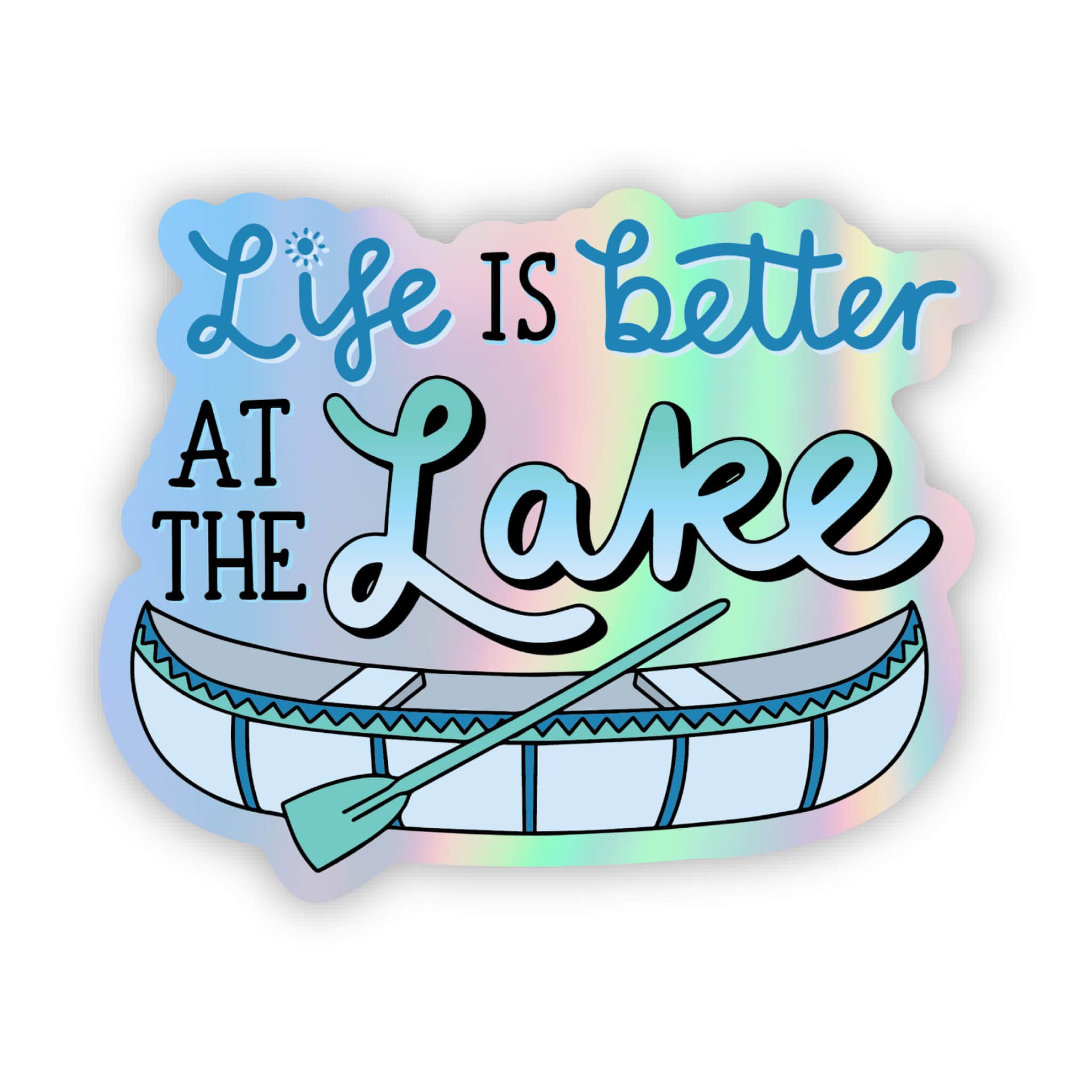  Life Is Better At The Lakes Holographic Sticker、mySite、elrpsem3k