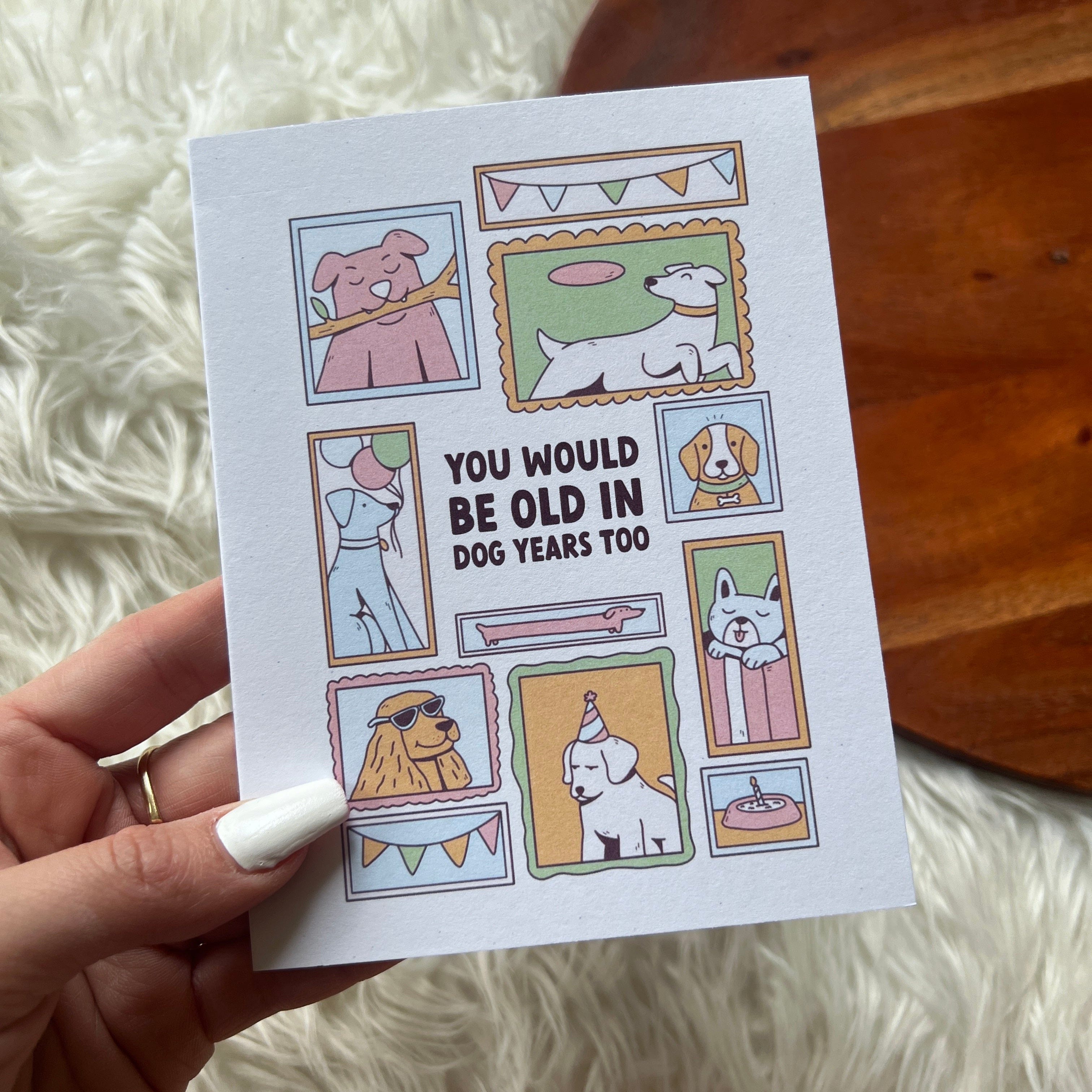  You would be old in dog years too birthday card、mySite、ghnorth