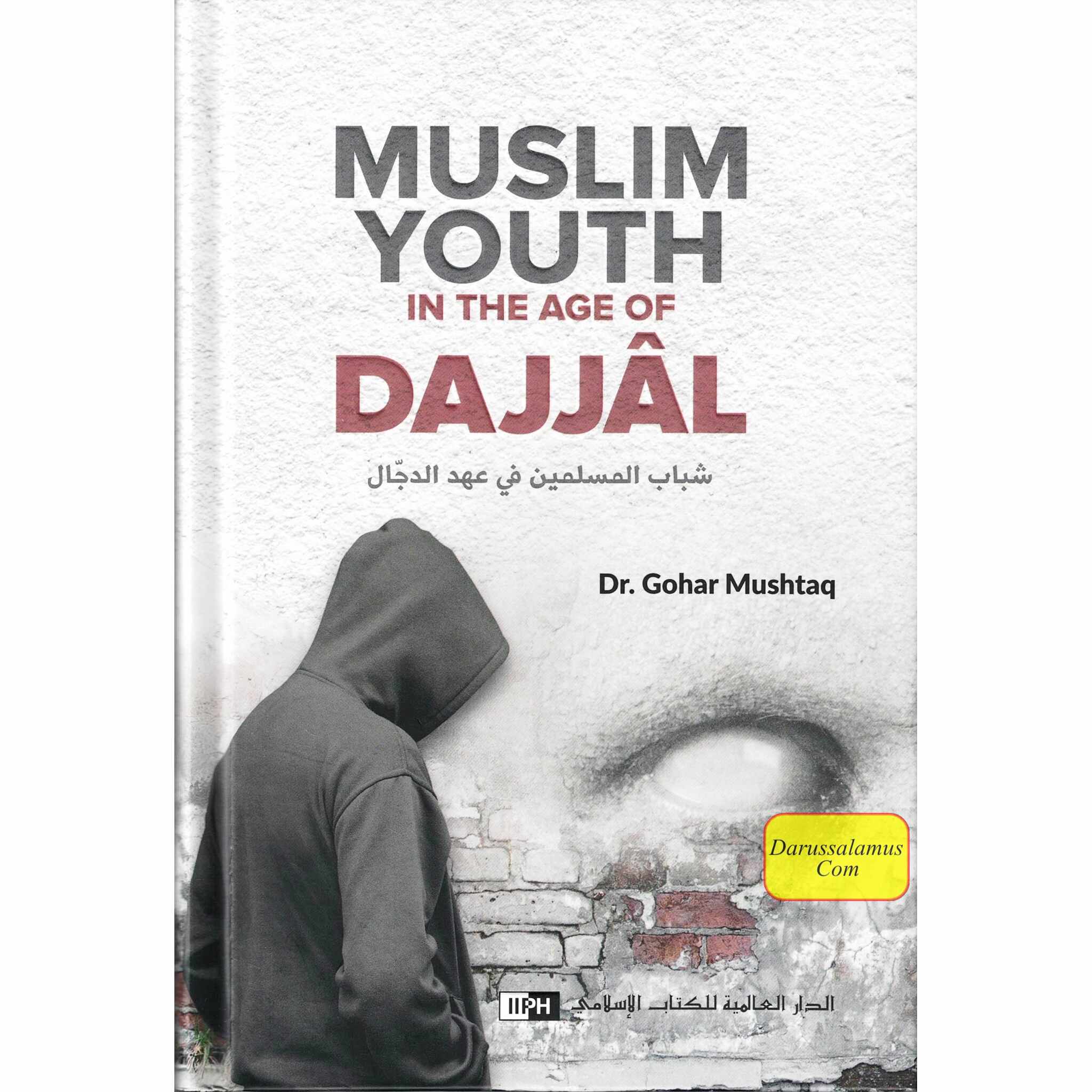 Muslim Youth in the Age of Dajjal By Dr. Gohar Mushtaq、mySite、topwebapps