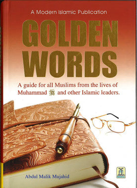 Golden Words A Guide for All Muslims From the Lives of Muhammad (Pbuh) and Other Islamic Leaders、mySite、topwebapps