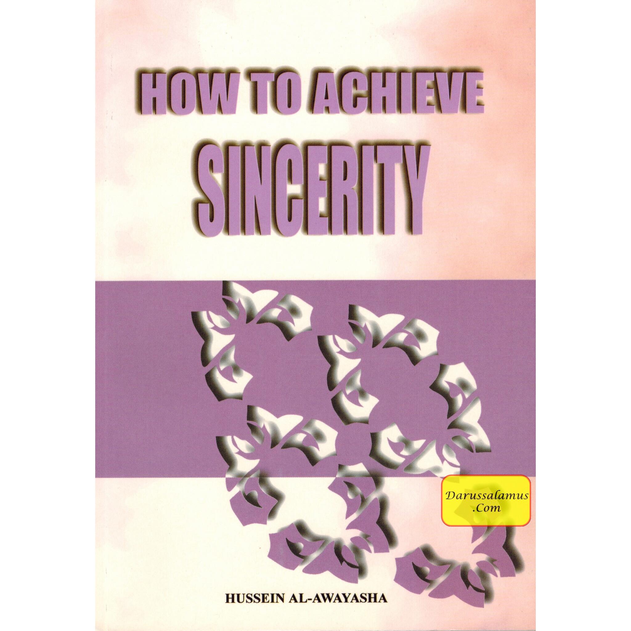 How to Achieve Sincerity By Hussein Al-Awayasha、mySite、topwebapps