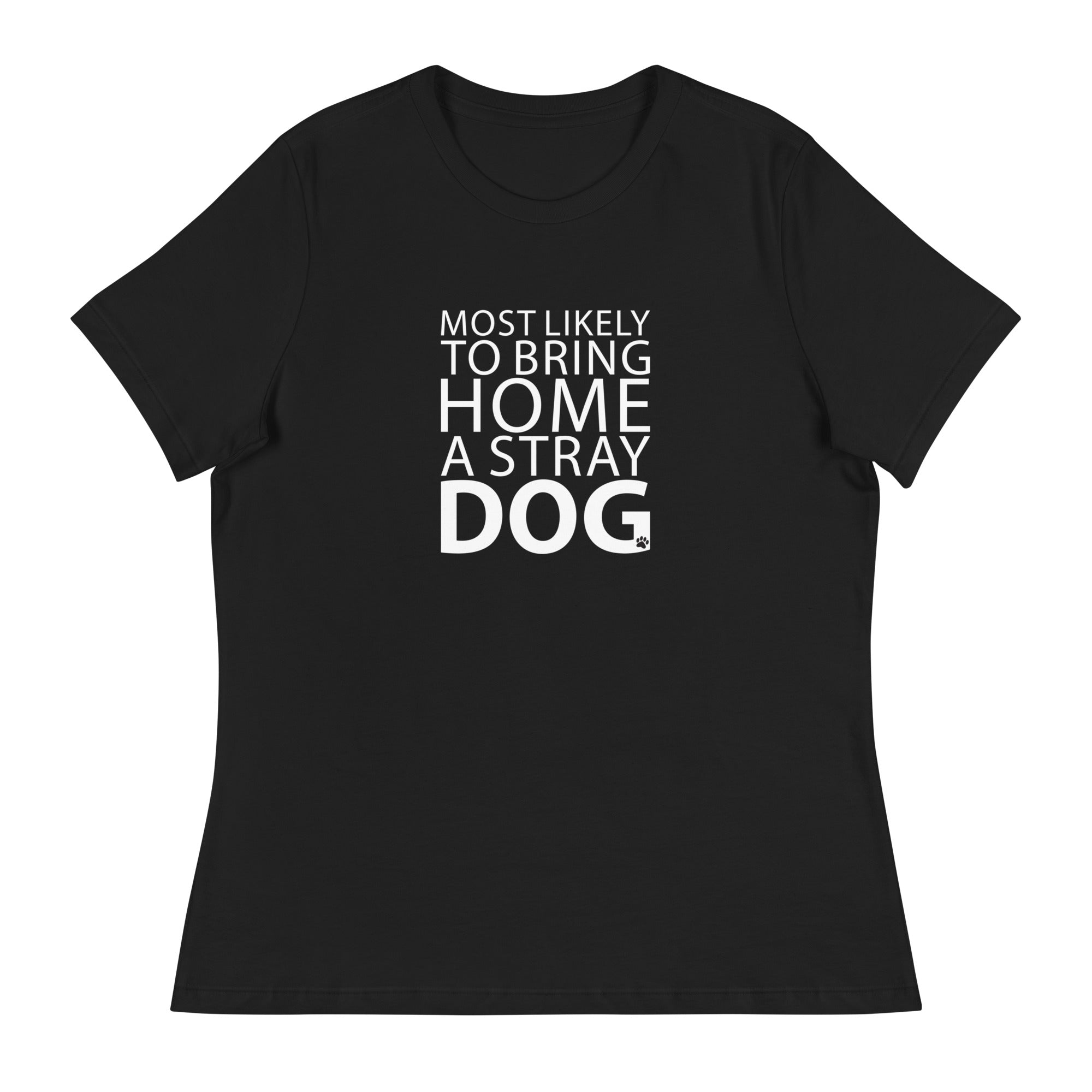 Most Likely To Bring Home A Stray Dog Women's Relaxed T-Shirt、mySite、camillekostekn