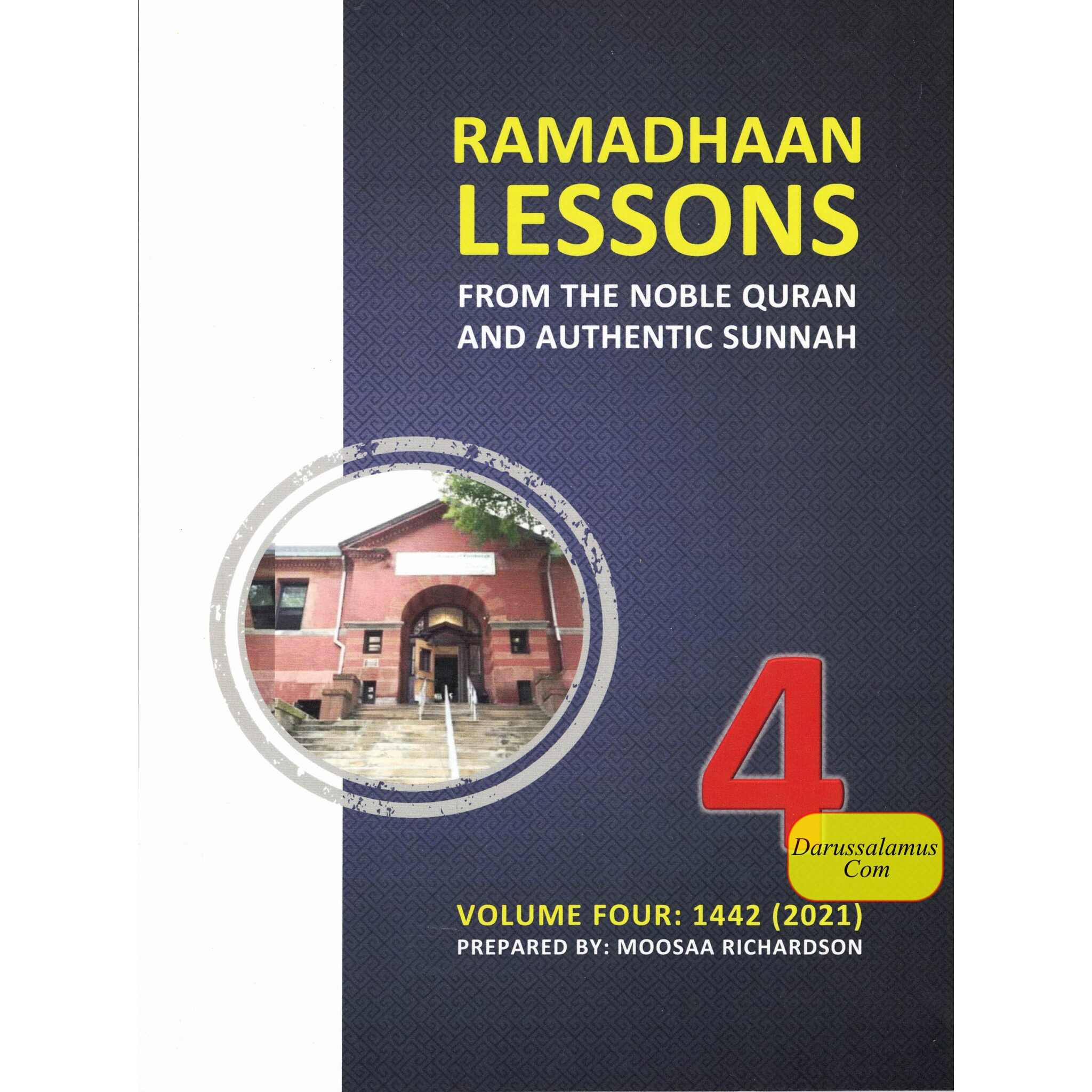 Ramadhaan Lessons from the Noble Quran and Authentic Sunnah, Volume 4: Daily Classes for the Month of Ramadhaan 1442 (2021) By Moosaa Richardson、mySite、topwebapps