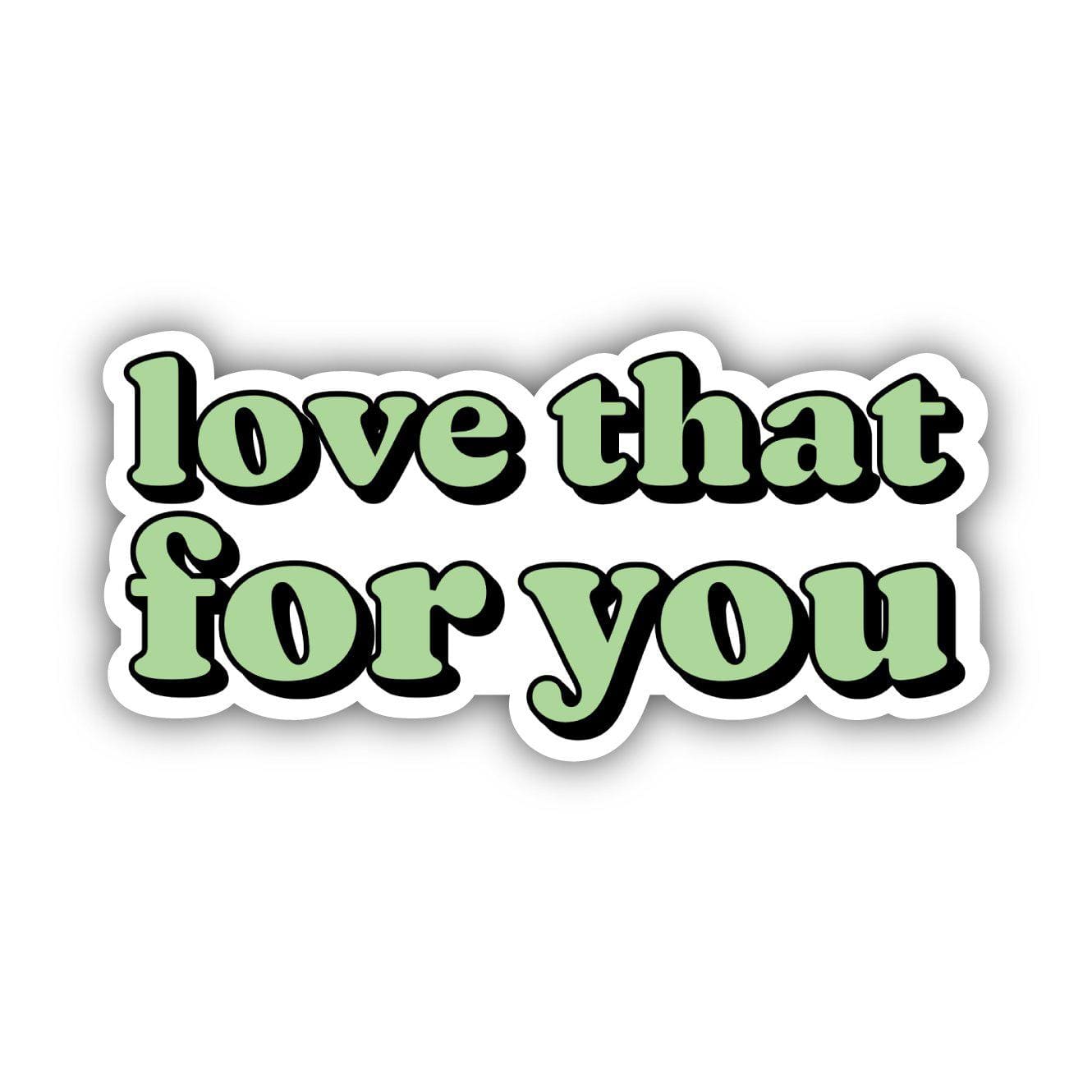  Love That For You Green Lettering Aesthetic Sticker、mySite、elrpsem3k
