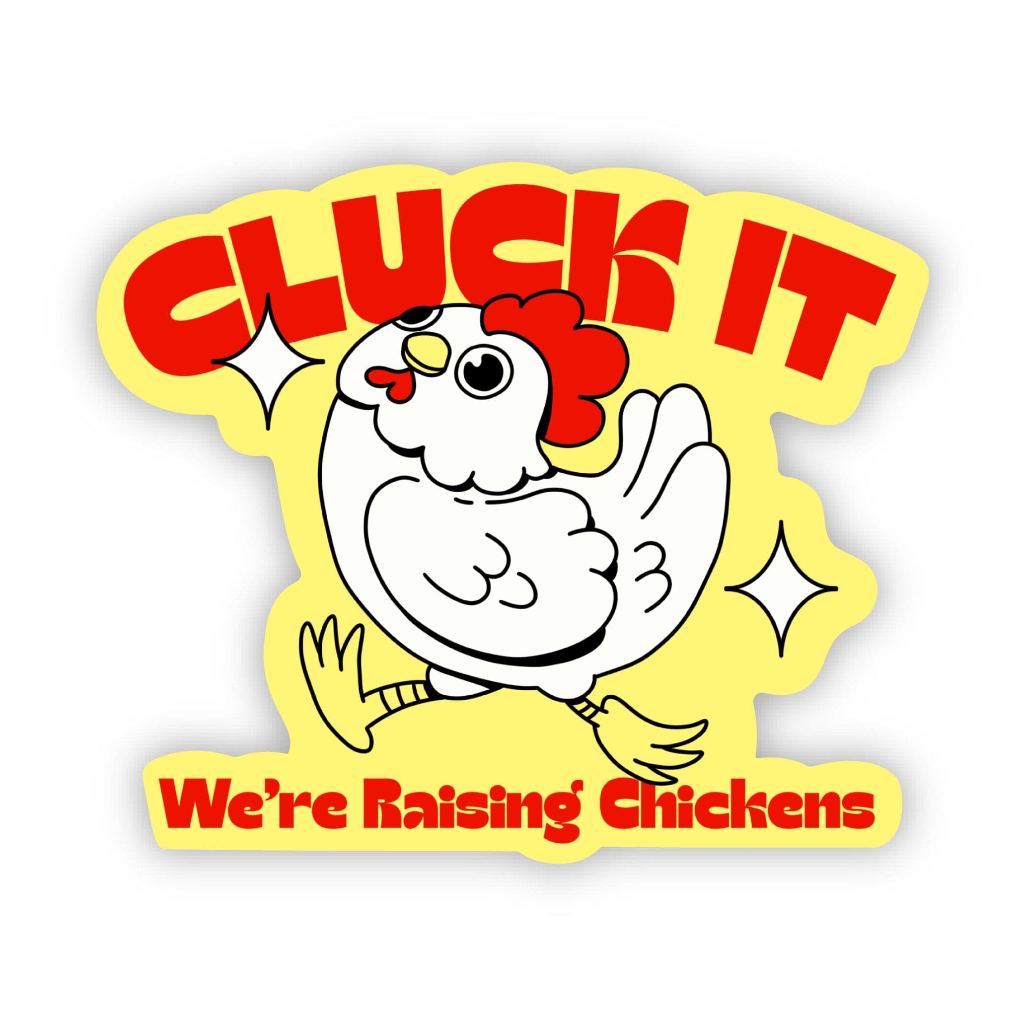  Cluck It We're Raising Chickens Sticker、mySite、elrpsem3k