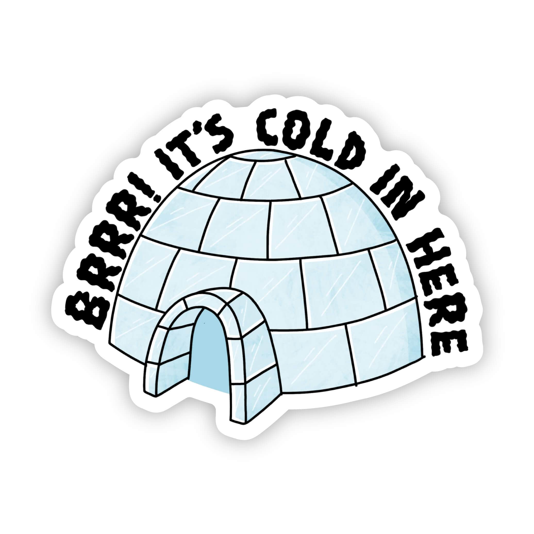  BRRR! It's Cold In Here Igloo Sticker、mySite、ghnorth