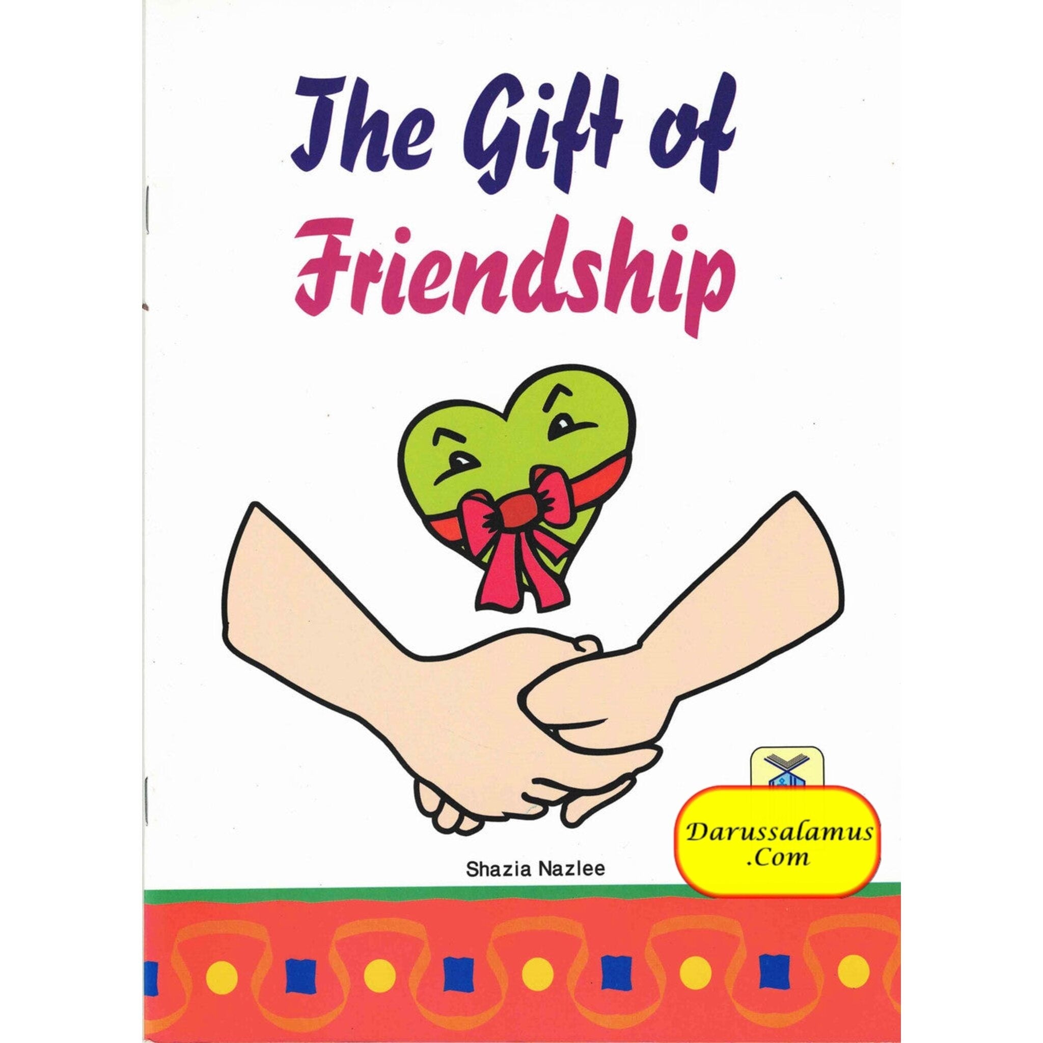The Gift of Friendship BY Shazia Nazlee、mySite、topwebapps