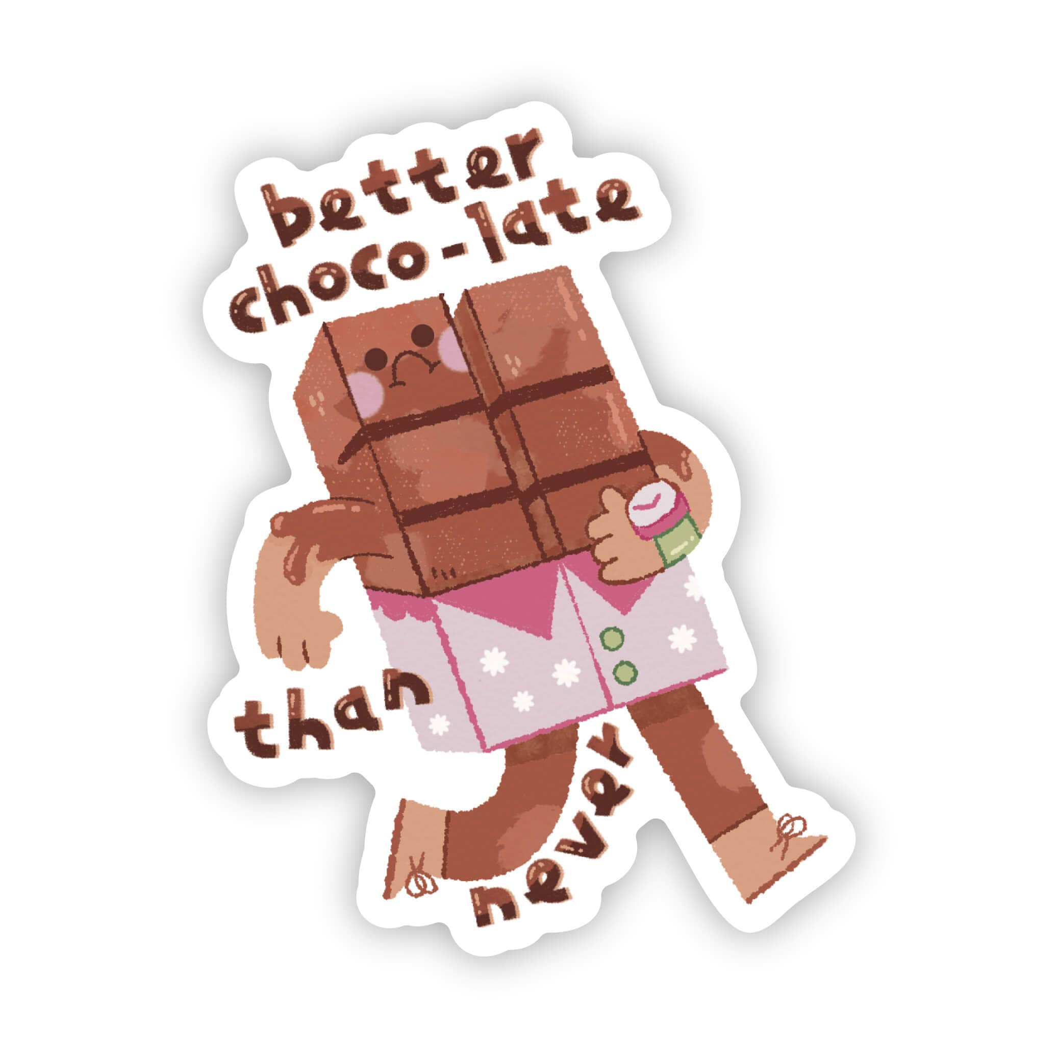  Better choco-late than never sticker、mySite、elrpsem3k
