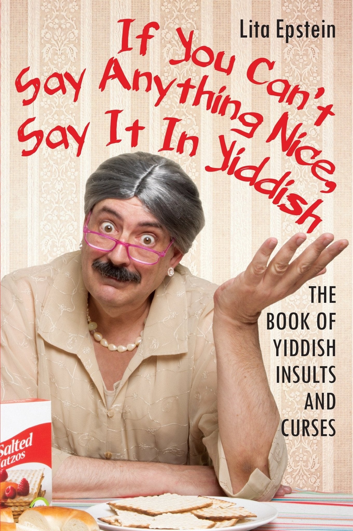  If You Can't Say Anything Nice, Say It in Yiddish: The Book of Yiddish Insults and Curses Paperback、mySite、elrpsem3k