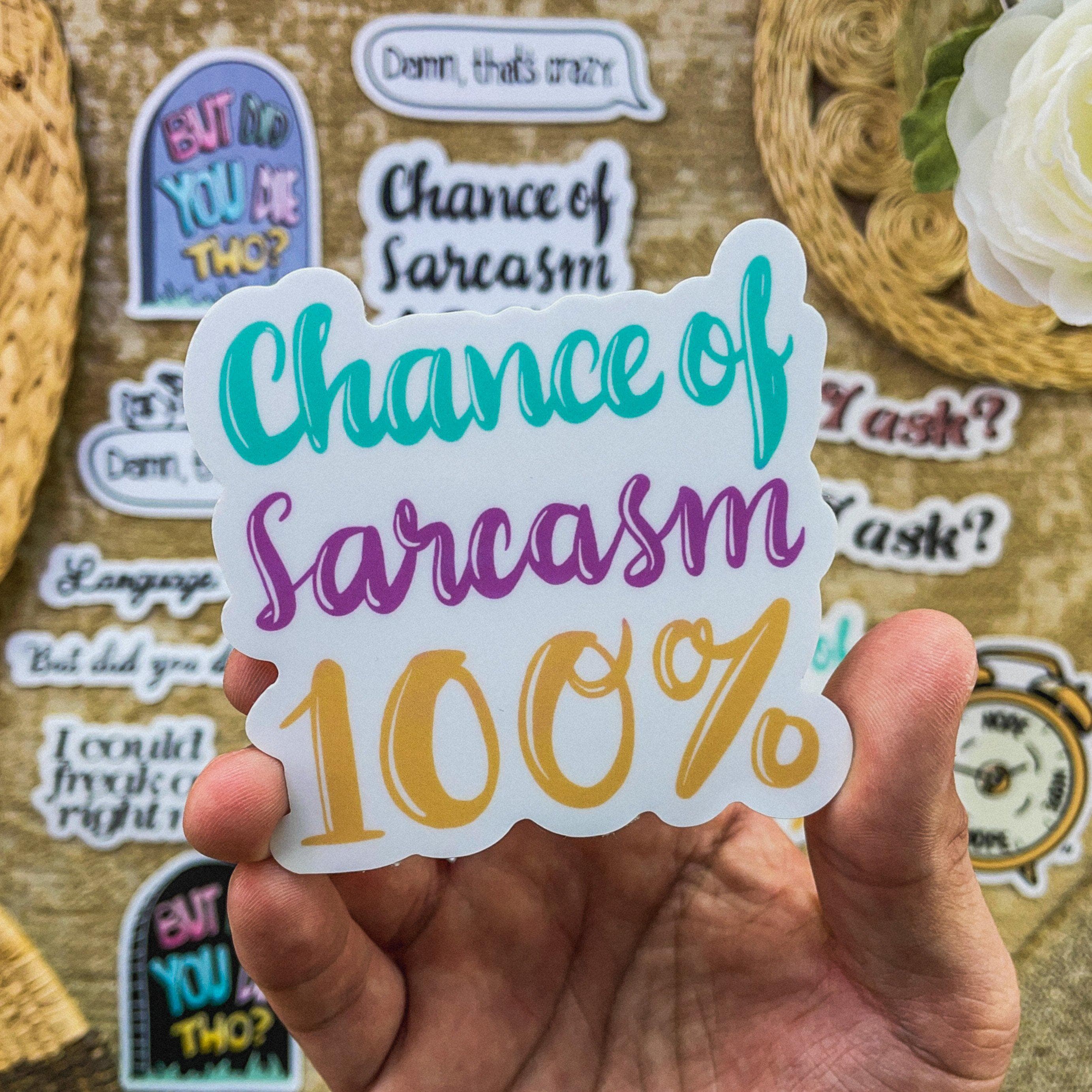  Chance of Sarcasm 100% Multicolor Sticker、mySite、elrpsem3k