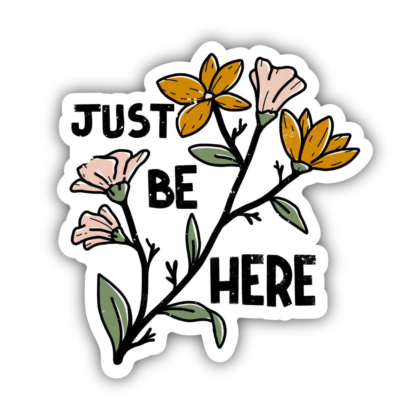  Just Be Here Sticker - Mental Health、mySite、elrpsem3k