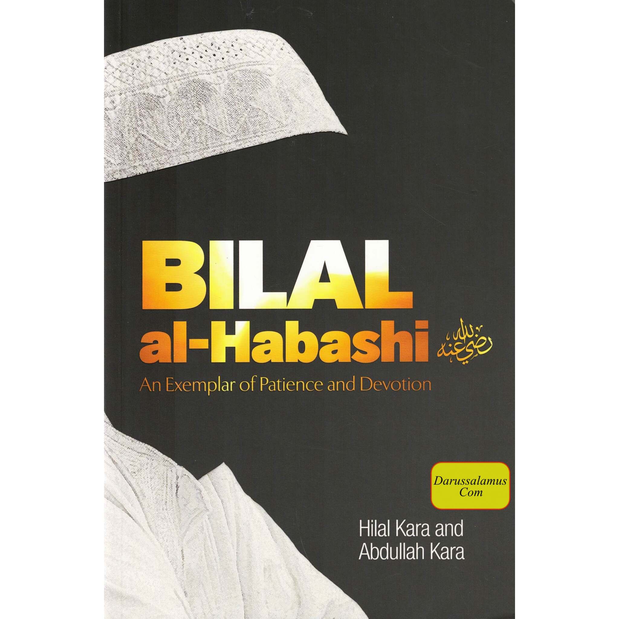Bilal al-Habashi: An Exemplar of Patience & Devotion: An Exemplar of Patience and Devotion、mySite、topwebapps