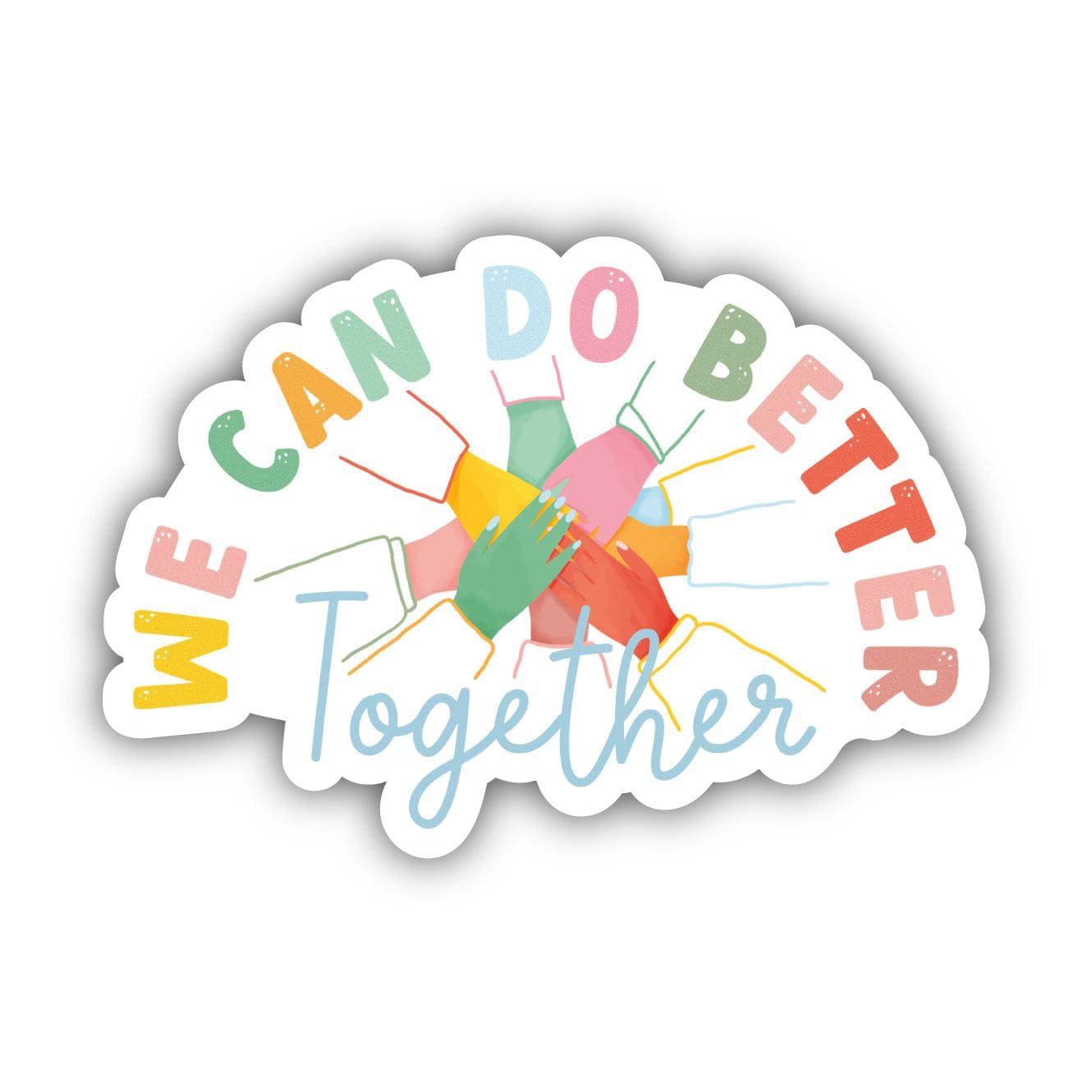  We Can Do Better Together Sticker、mySite、elrpsem3k