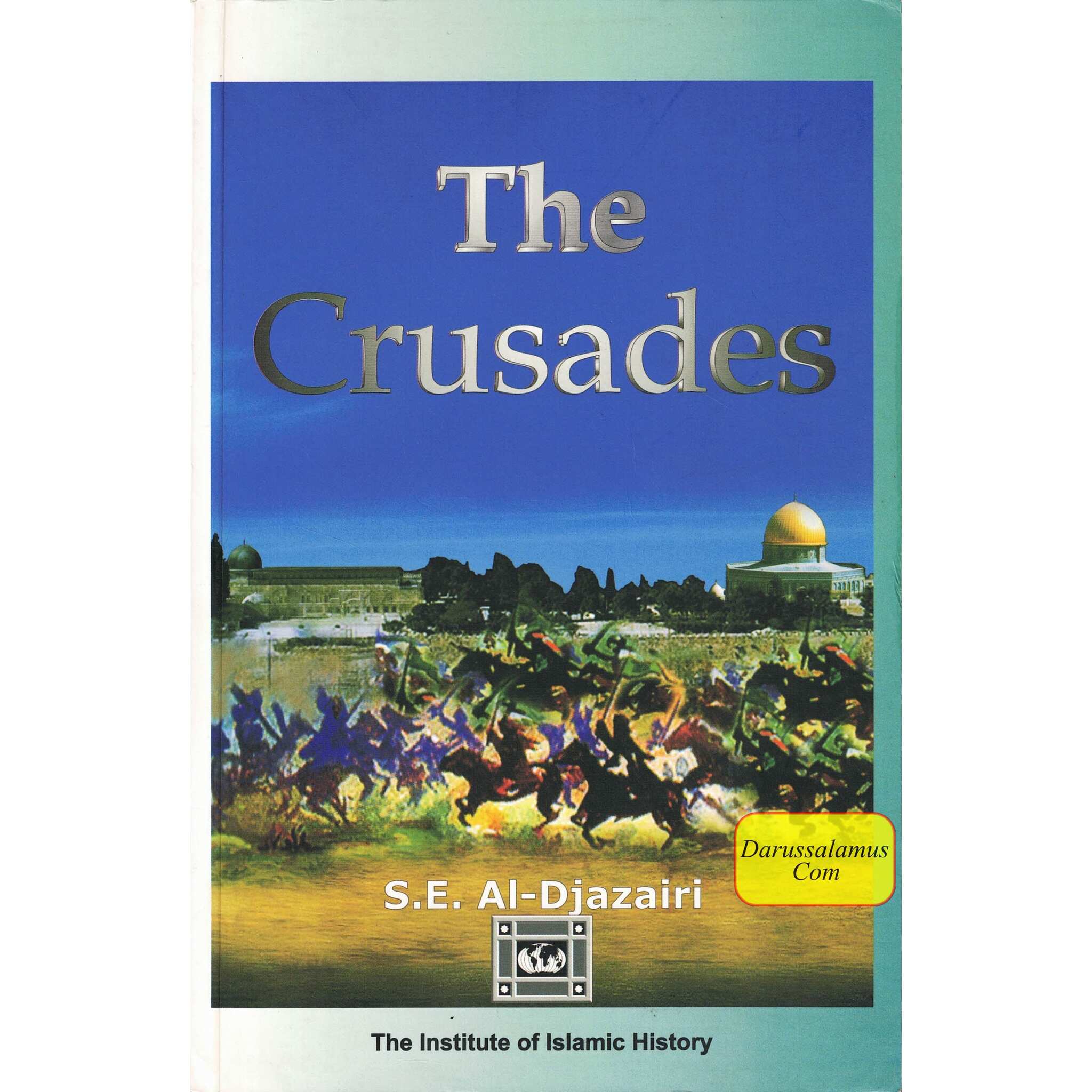 The Crusades By S.E. Al-Djazairi By S.E. Al-Djazairi、mySite、topwebapps