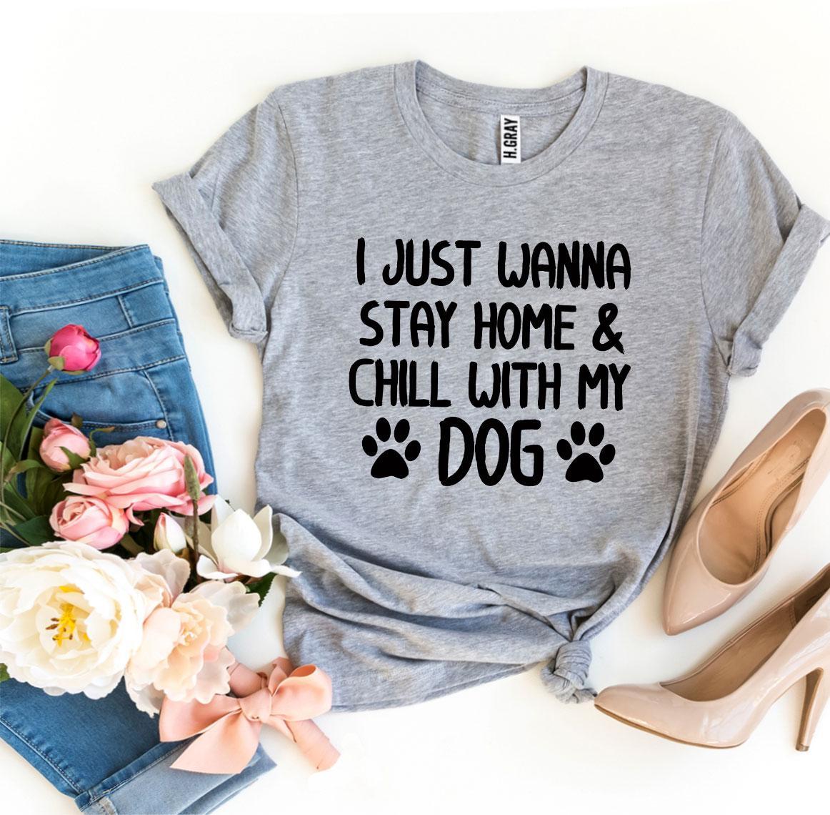 Stay Home & Chill With My Dog T-Shirt、mySite、camillekostekn