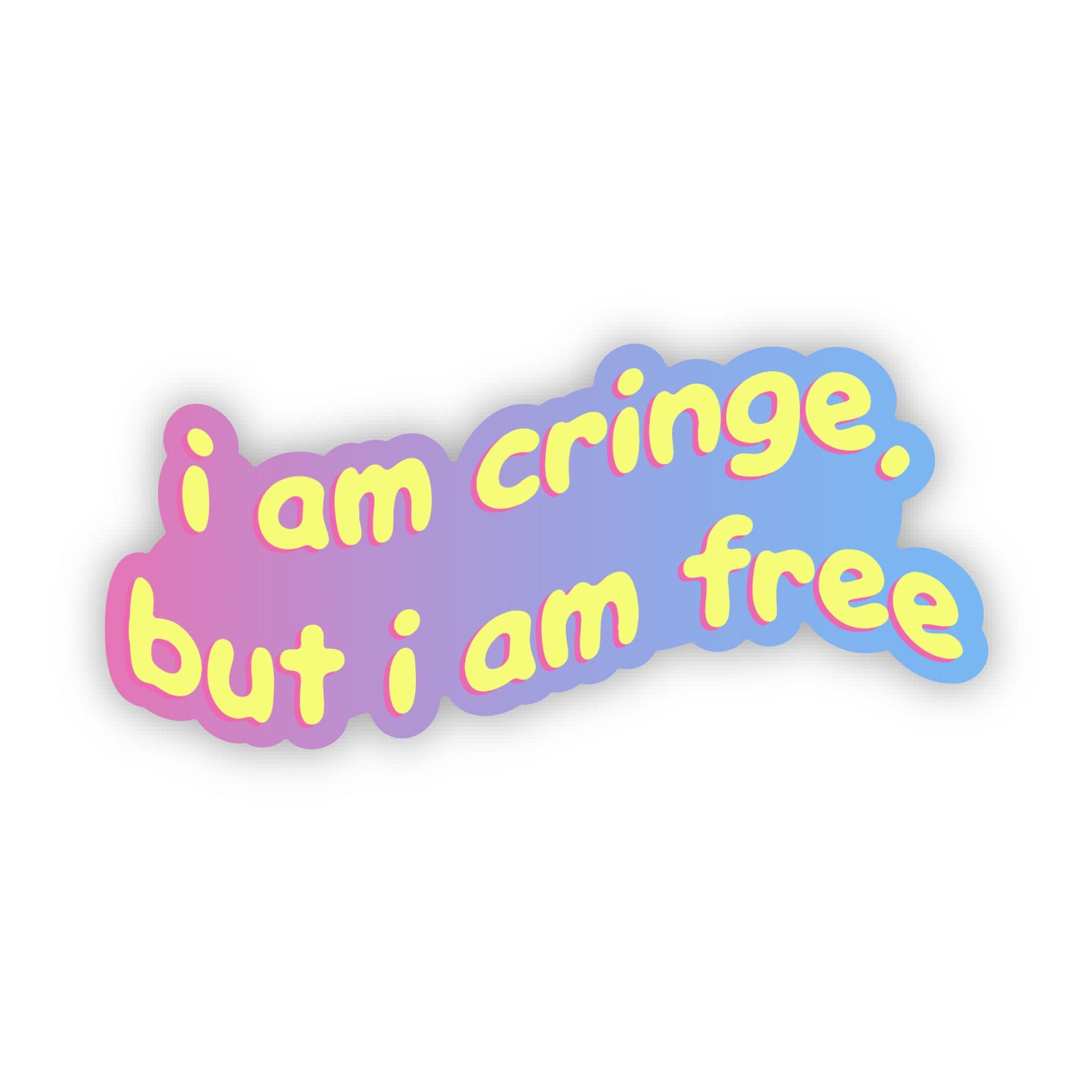  I am cringe, but I am free Funny Colorful Sticker、mySite、ghnorth