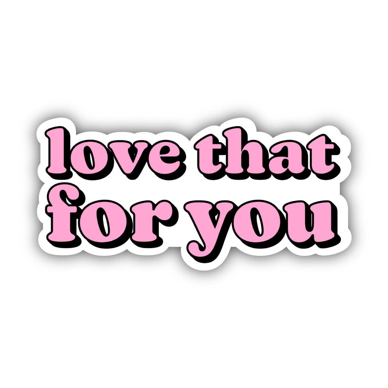  Love That For You Pink Lettering Aesthetic Sticker、mySite、elrpsem3k