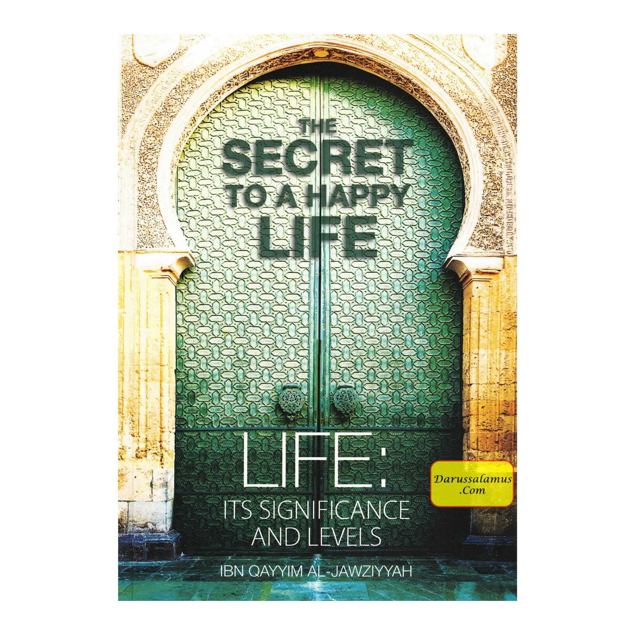 The Secret To A Happy Life By Ibn Qayyim Al-Jawziyyah、mySite、topwebapps