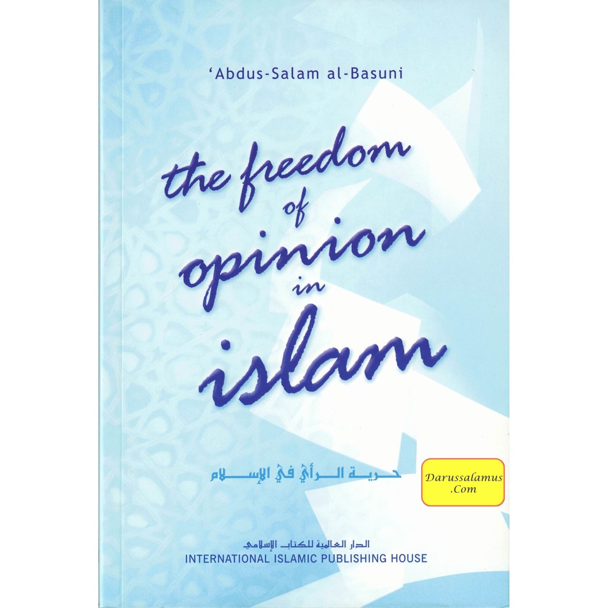 The Freedom of Opinion in Islam By Abdus-Salam al-Basuni、mySite、topwebapps