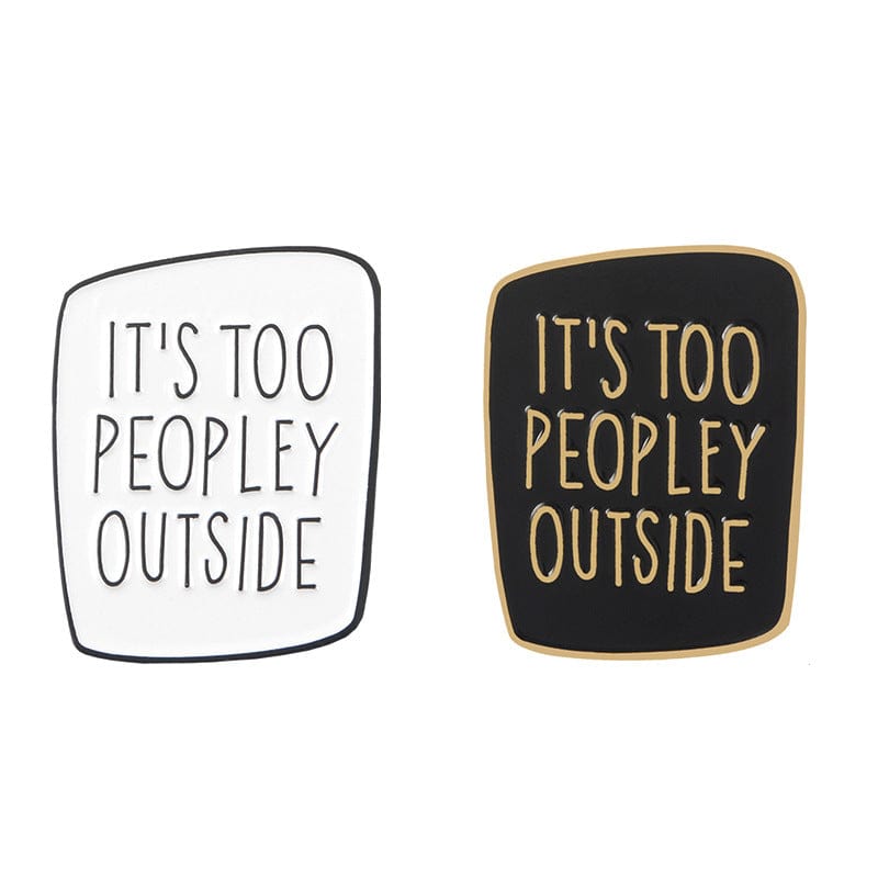It's Too Peopley Outside Enamel Pins、mySite、g9winljtr