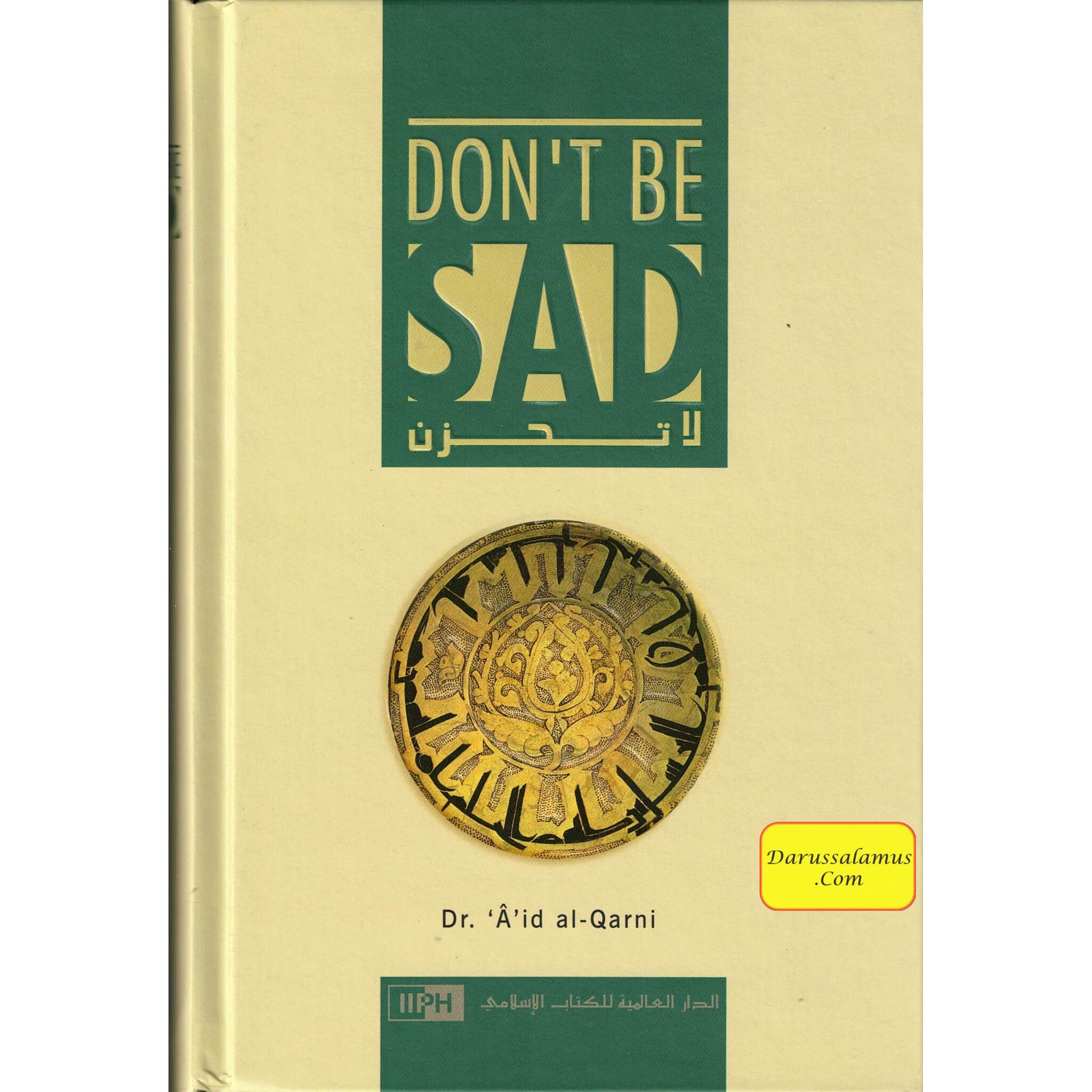 Don't Be Sad By Aaidh ibn Abdullah al-Qarni (Hardcover)、mySite、topwebapps
