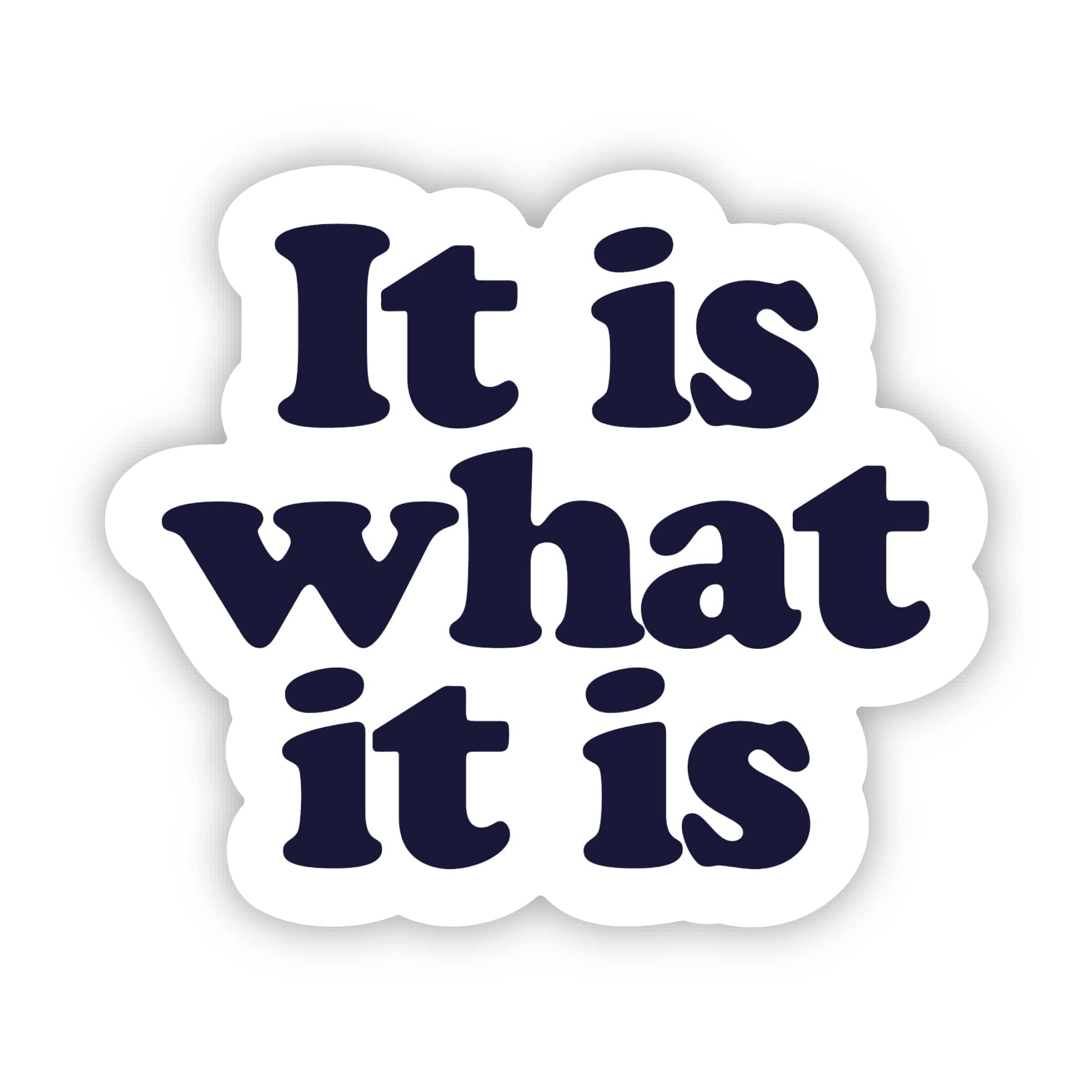  It is what it is Funny Text Sticker、mySite、elrpsem3k