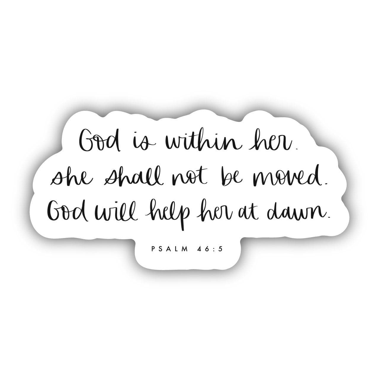  God is WIthin Her. She Shall not be Moved. God Will Help Her at Dawn - Psalm 46:5 Sticker、mySite、elrpsem3k