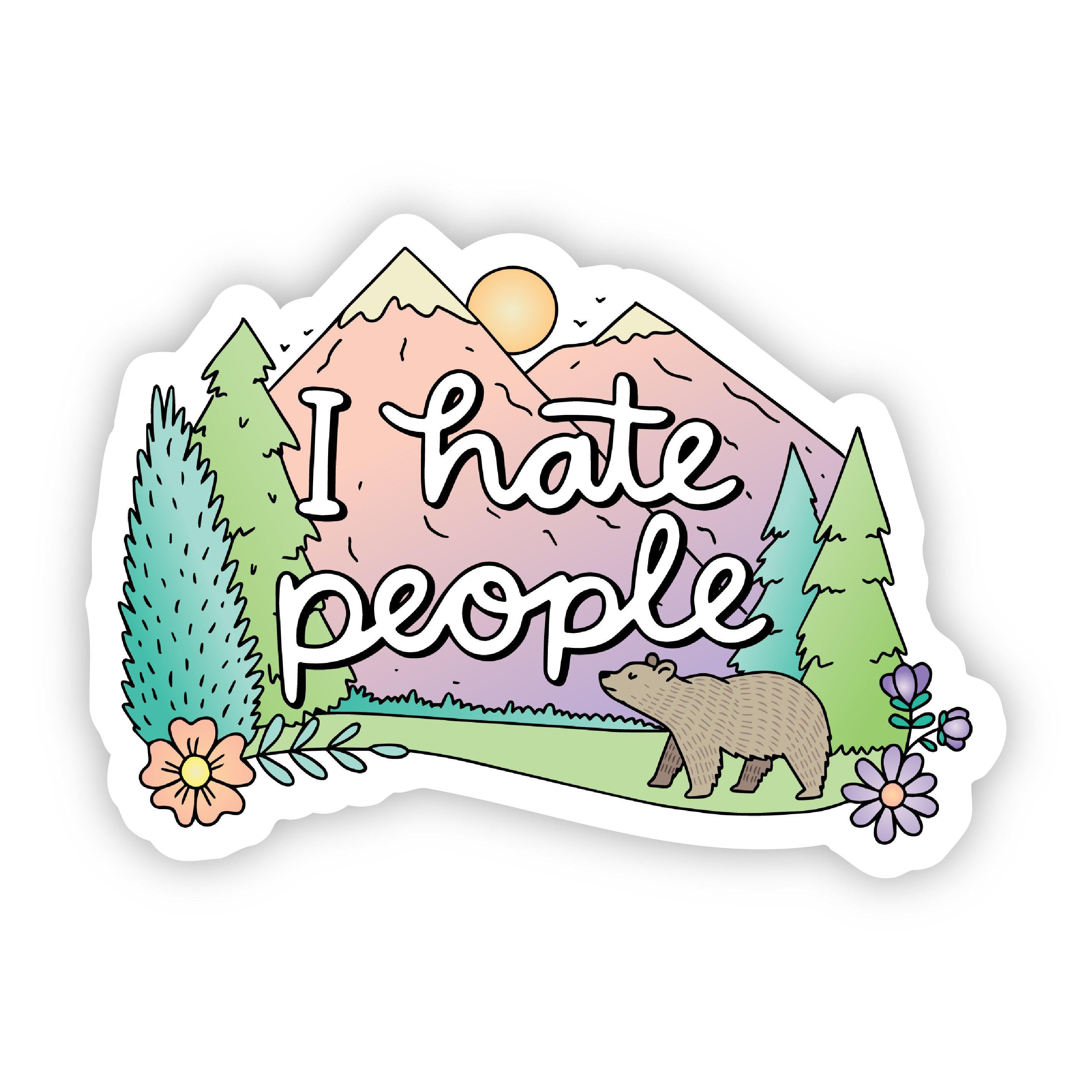  I Hate People Nature Sticker、mySite、elrpsem3k
