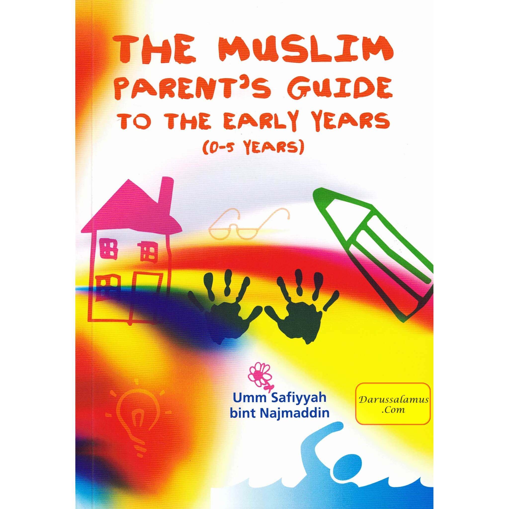 The Muslim Parent’s Guide to the Early Years (0-5 Years) By Umm Safiyyah Bint Najmaddin、mySite、topwebapps