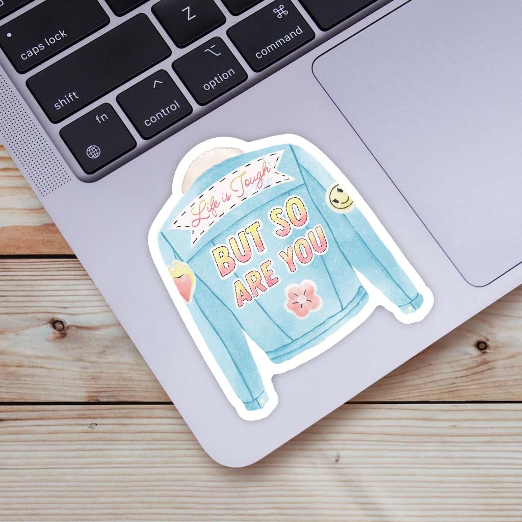  Life Is Tough But So Are You Jean Jacket Sticker、mySite、elrpsem3k