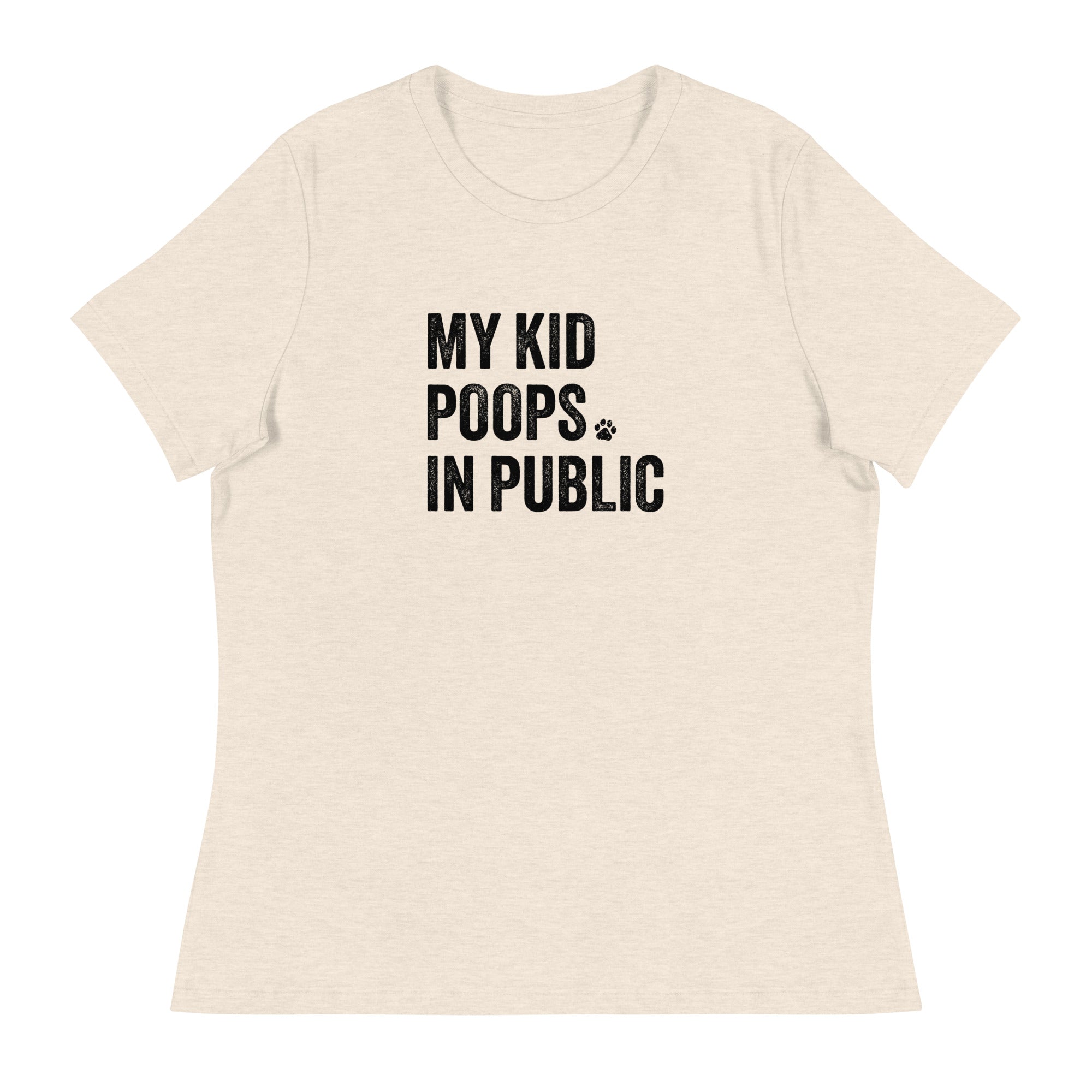 My Kid Poops In Public Women's Relaxed T-Shirt、mySite、camillekostekn