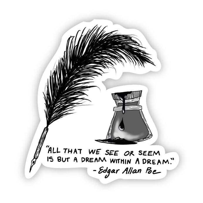  All that we see or seem is but a dream within a dream ink and quill (Edgar Allan Poe Sticker)、mySite、elrpsem3k