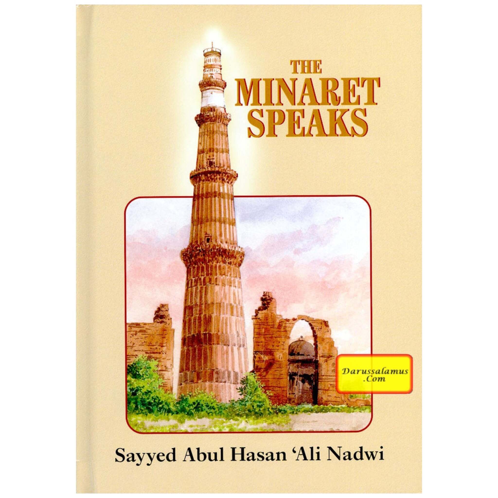The Minaret Speaks By Sayyed Abul Hasan Ali Nadwi、mySite、topwebapps