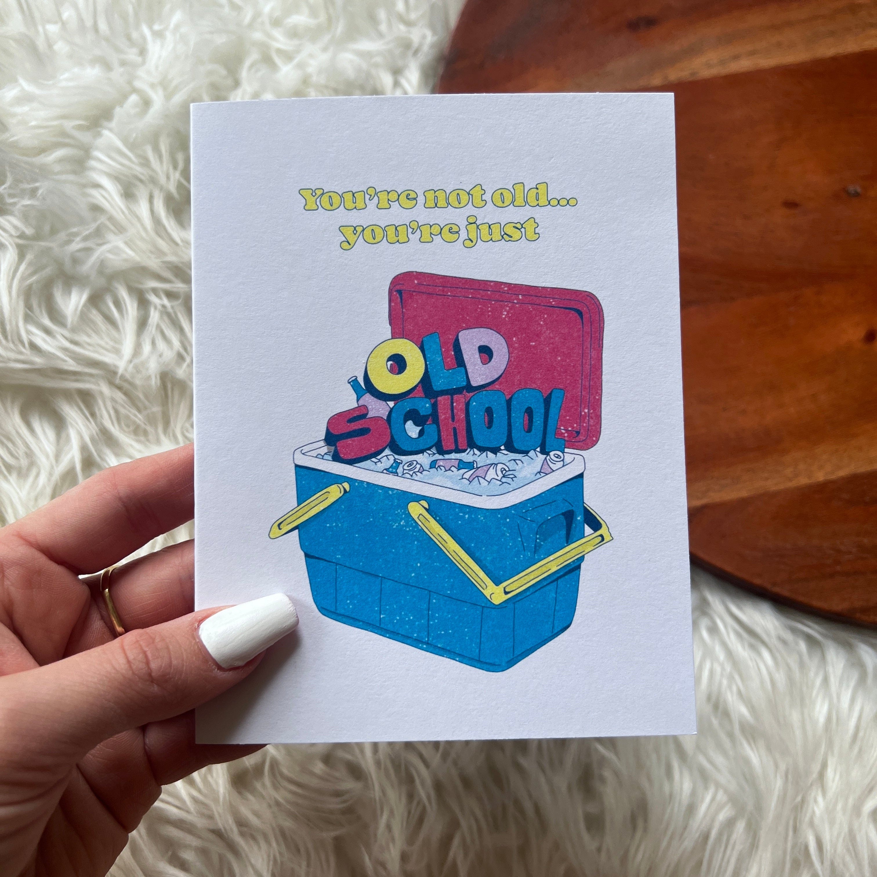  You're Not Old, You're Just Old School Greeting Card、mySite、ghnorth