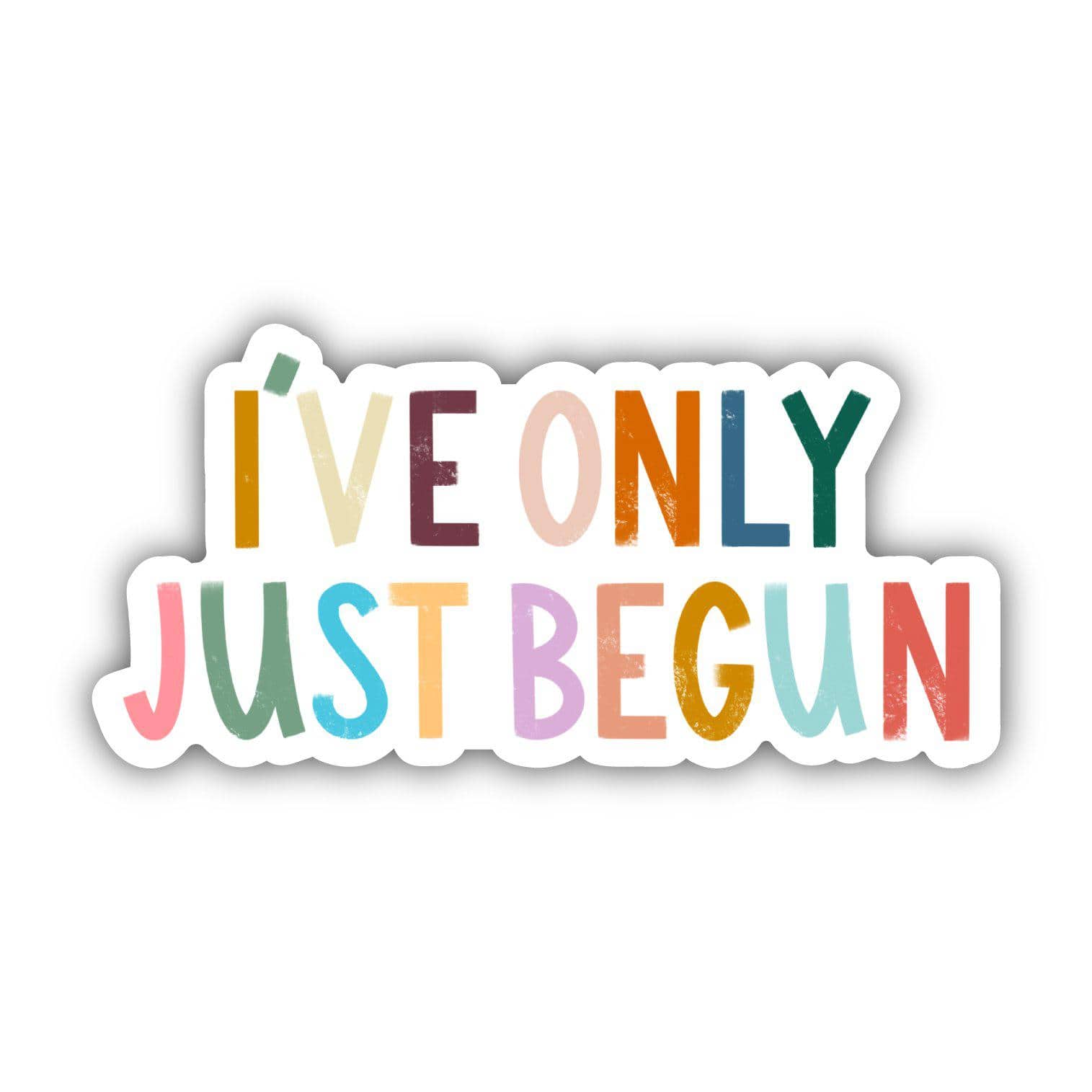  I've Only Just Begun Positivity Lettering Sticker、mySite、ghnorth