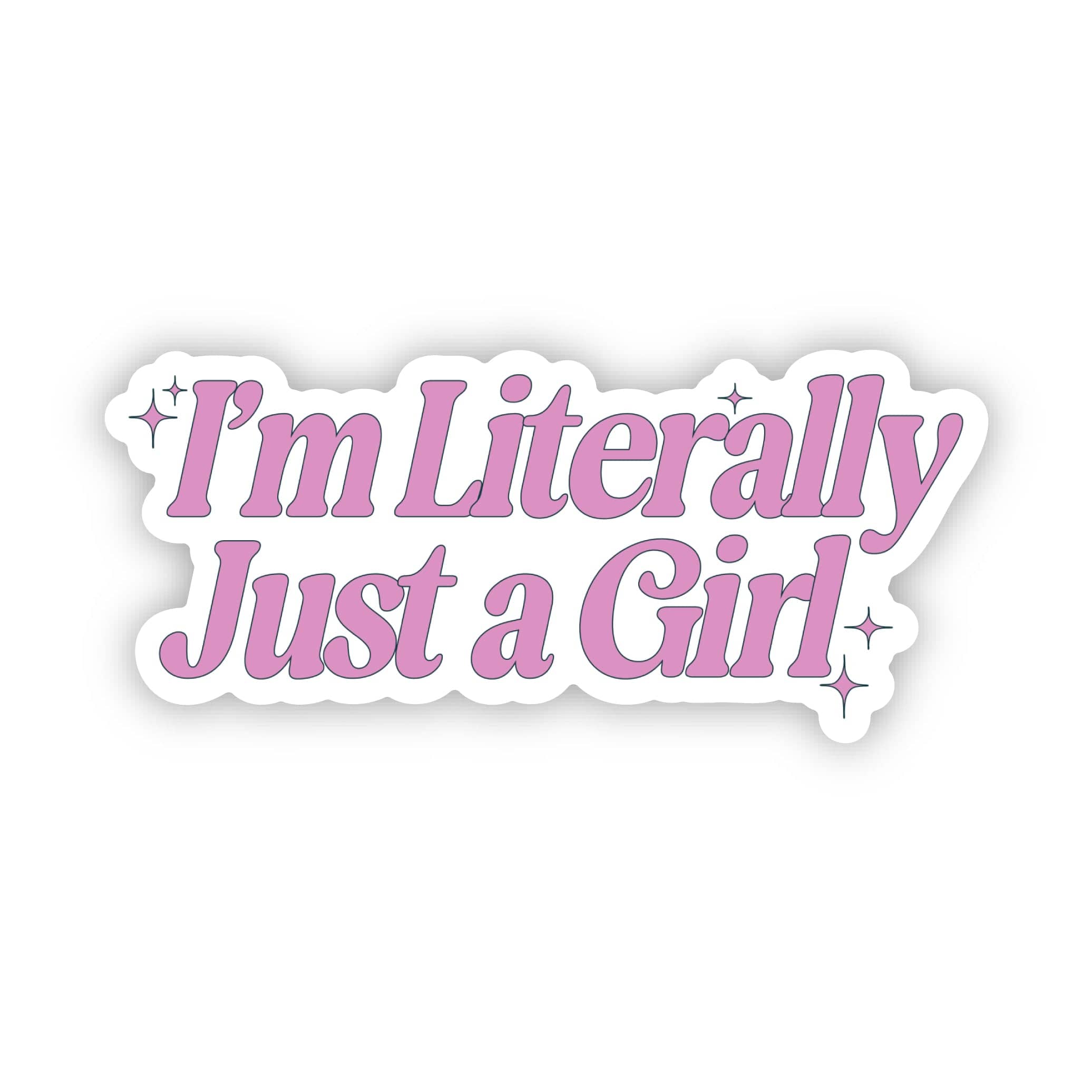  I'm Literally Just A Girl Pink Sticker、mySite、elrpsem3k